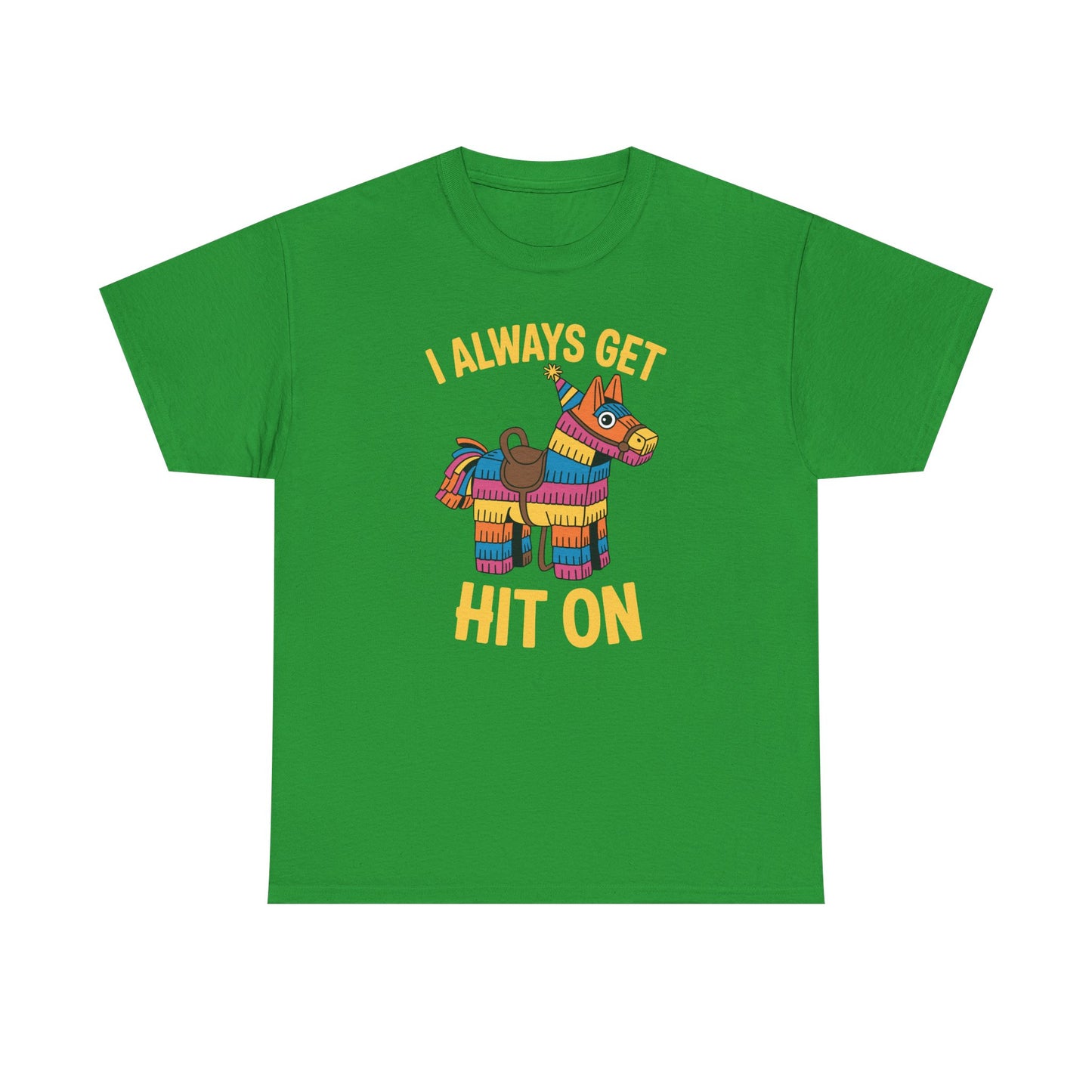 Mexican Pinata I Always Get Hit On Cinco De Mayo T-Shirt Men Women