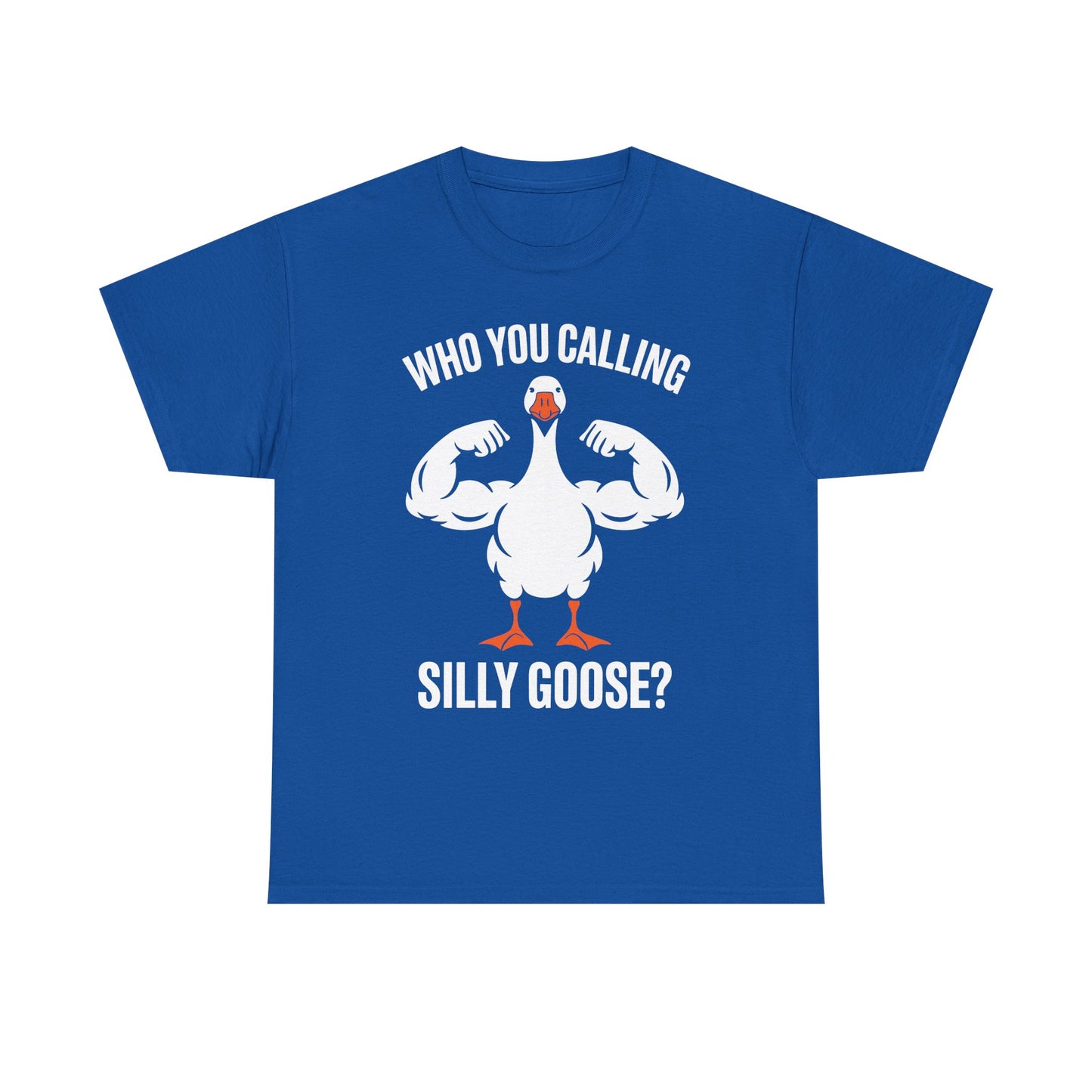 Who You Calling Silly Goose Funny Gym Meme T-Shirt
