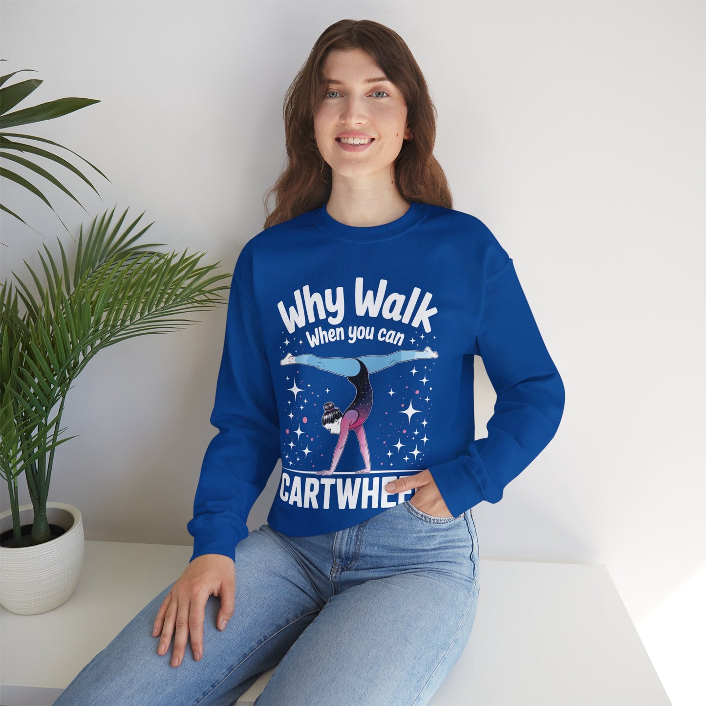 Why Walk When You can Cartwheel Gymnast Girls Gymnastics Sweatshirt