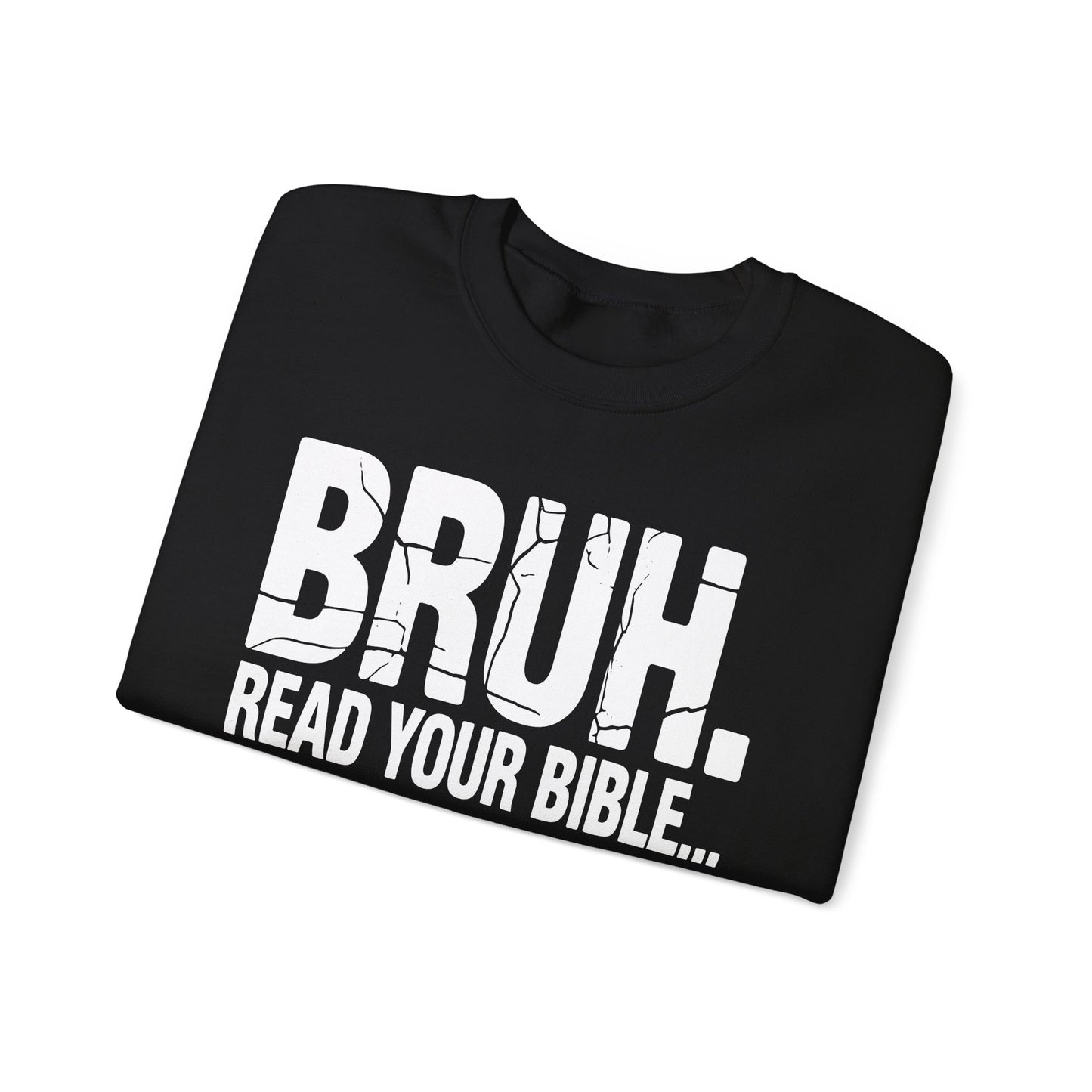 Funny Meme Bruh Read Your Bible Christian Religious Faith Sweatshirt