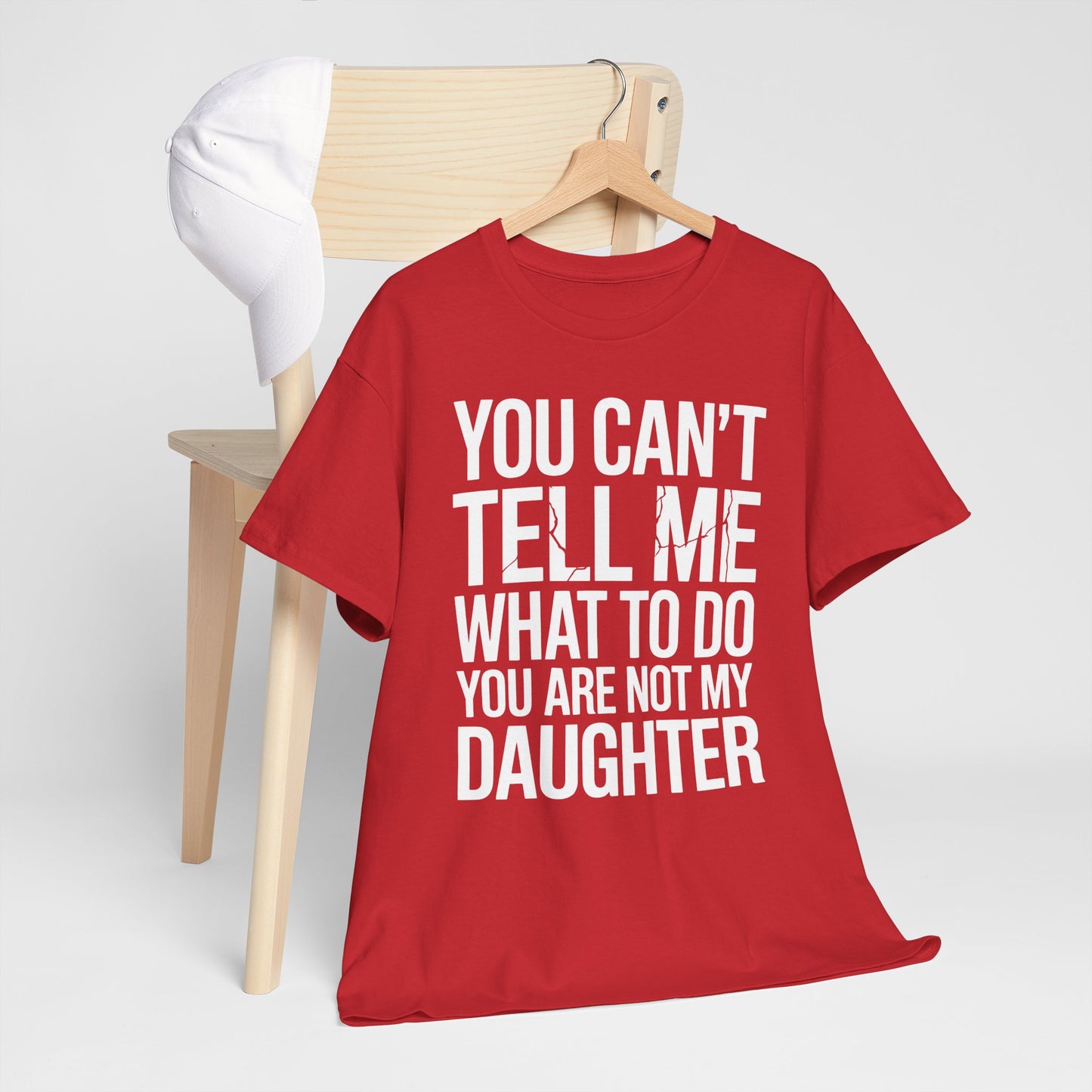 You can't tell me what to do You are not my daughter Vintage T-Shirt