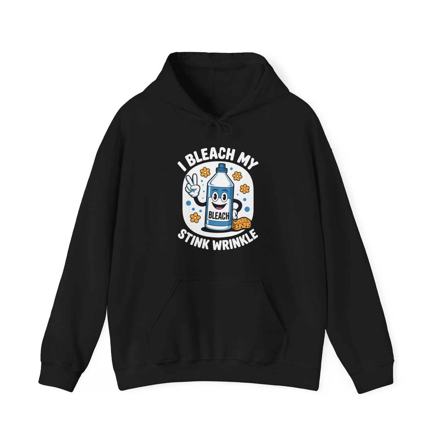 I Bleach My Stink Wrinkle Funny Sarcastic embarrassing Meme Hoodie