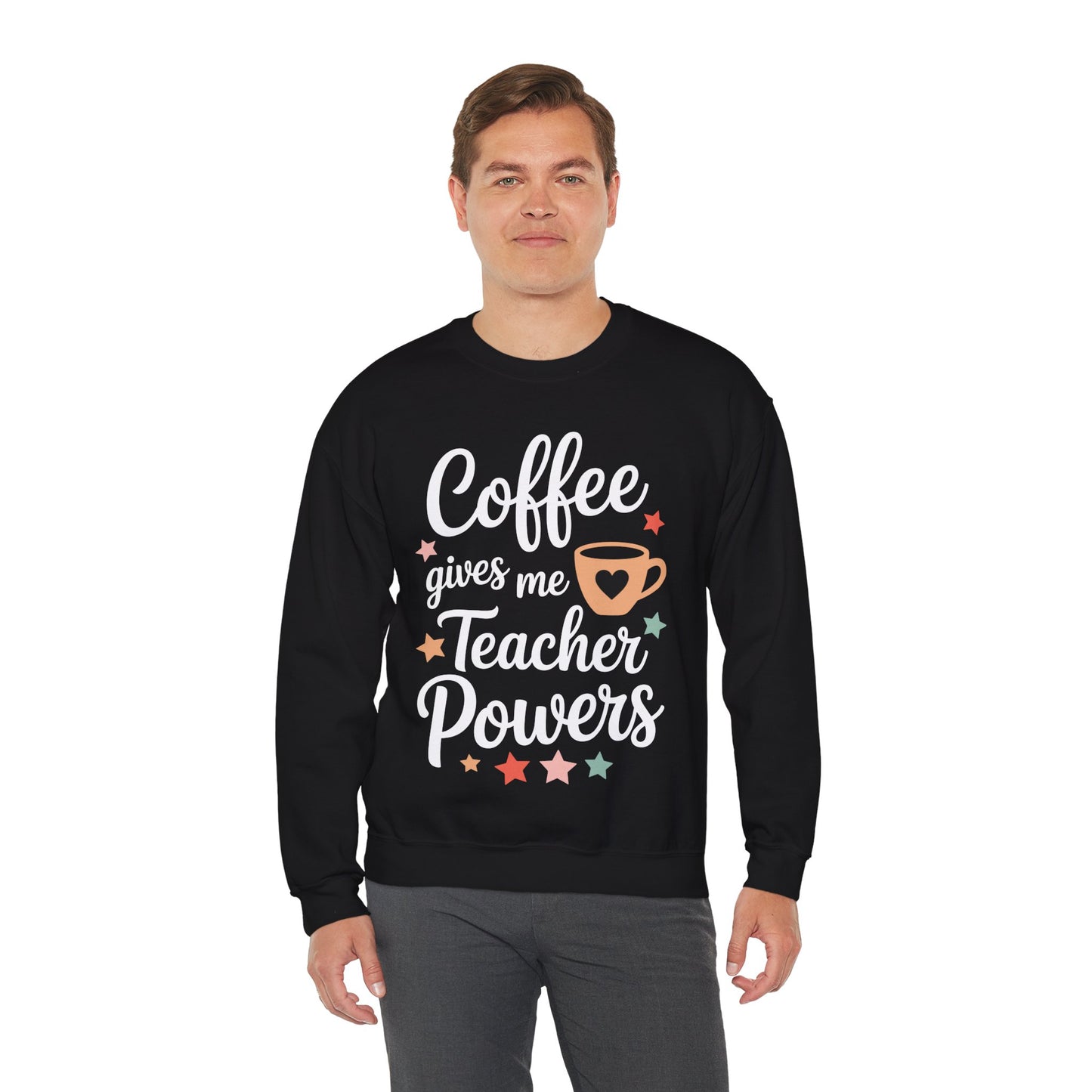 Coffee Gives Me Teacher Powers, Cute Teacher Appreciation Sweatshirt