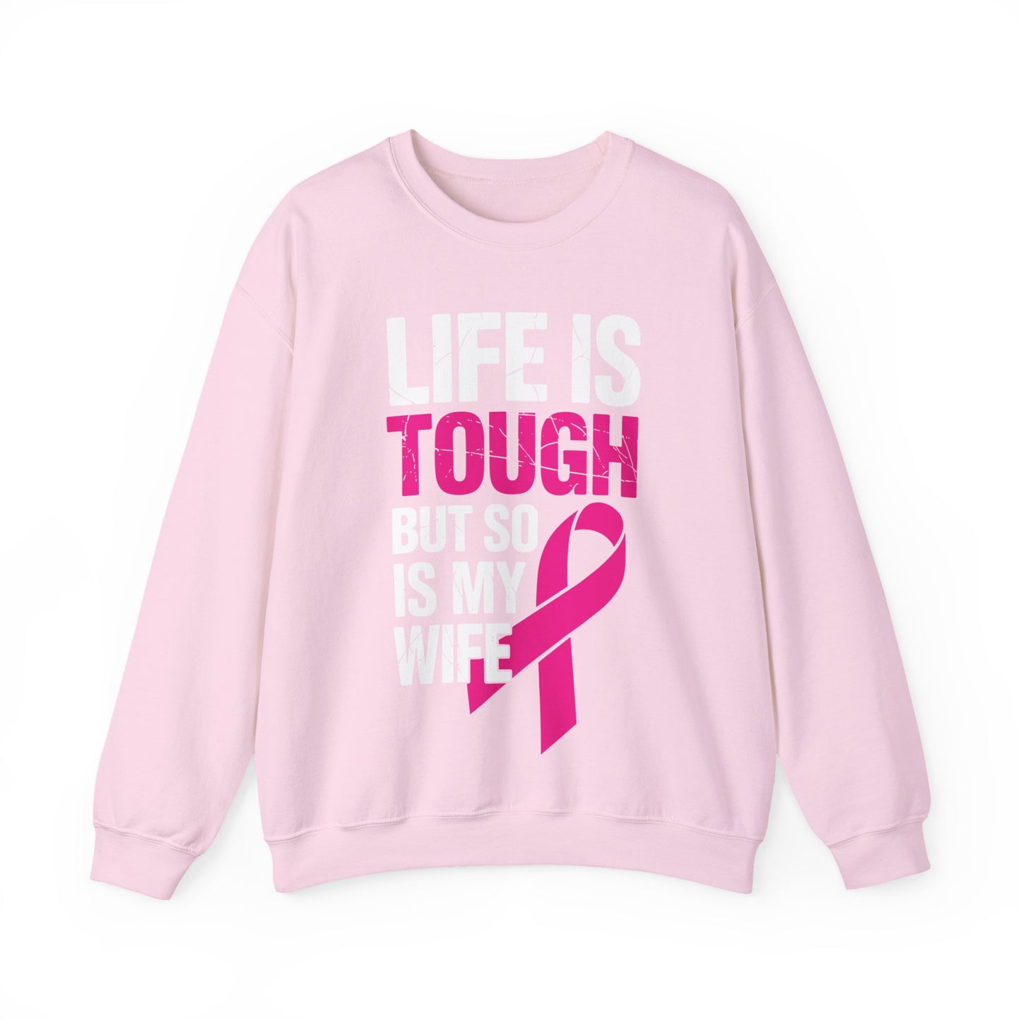 Life Is Tough But So Is My Wife Breast Cancer Awareness Gift Sweatshirt