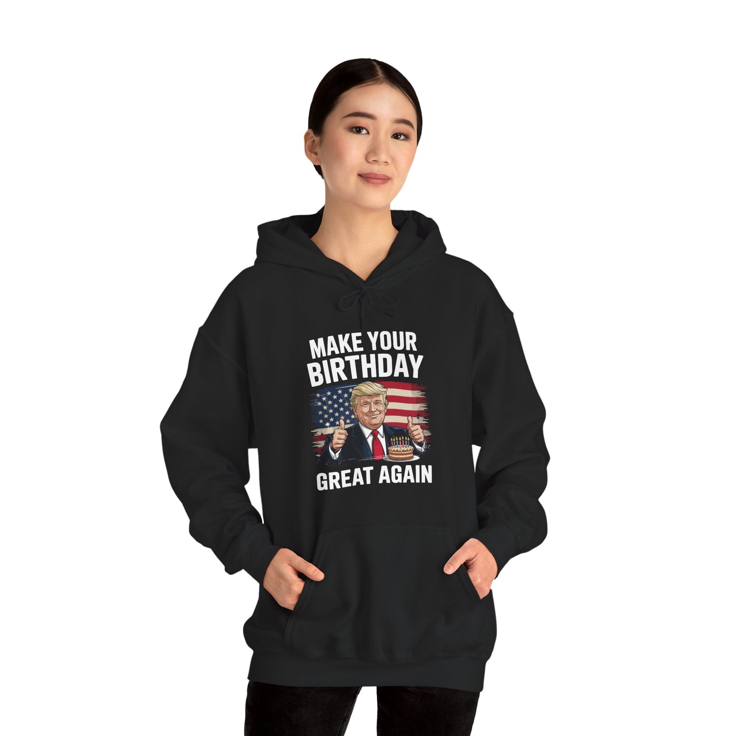 Make Your Birthday Great Again, Trump Fan Birthday Gift Hoodie