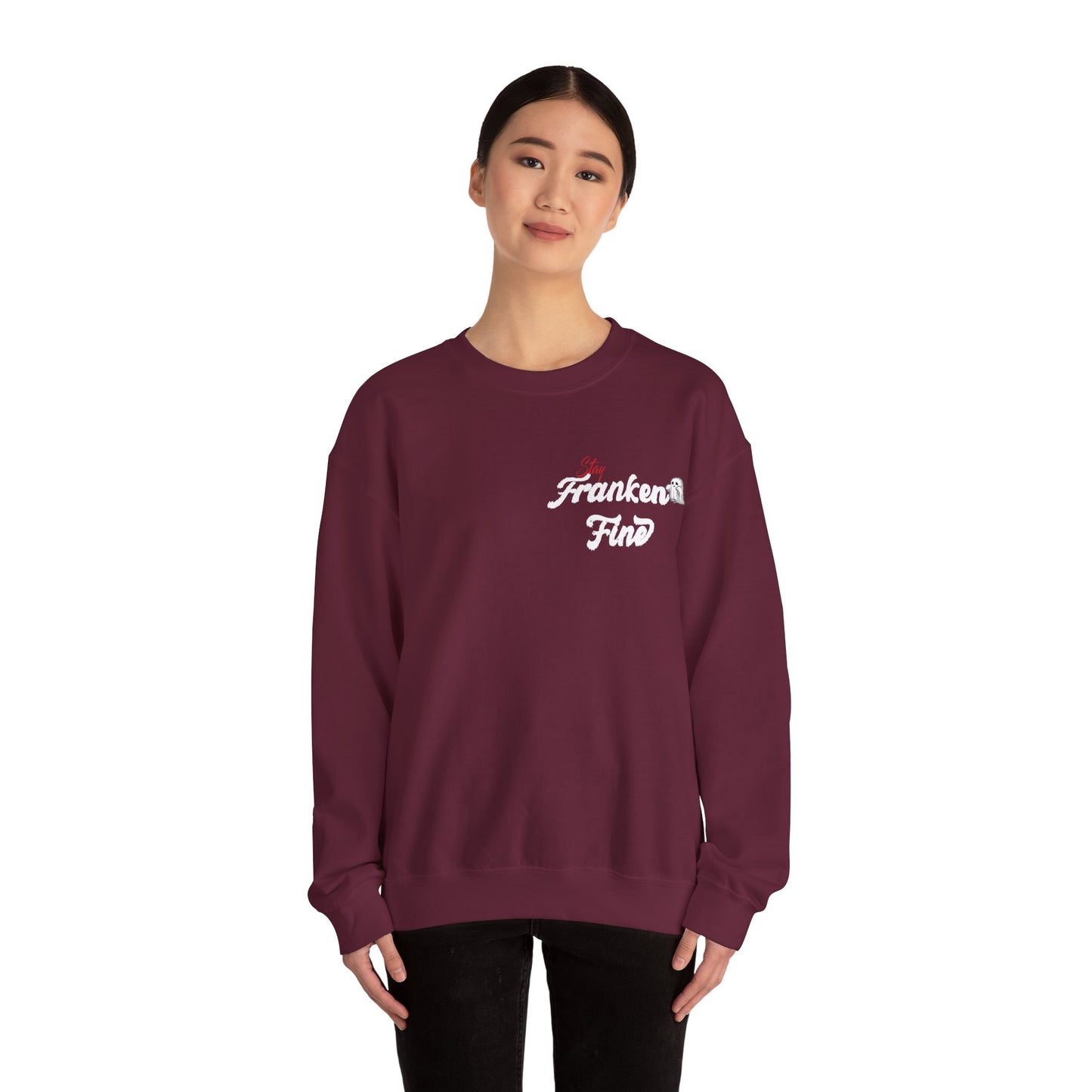 Stay Franken Fine Cute Creepy and Totally Slaying Halloween Style Sweatshirt