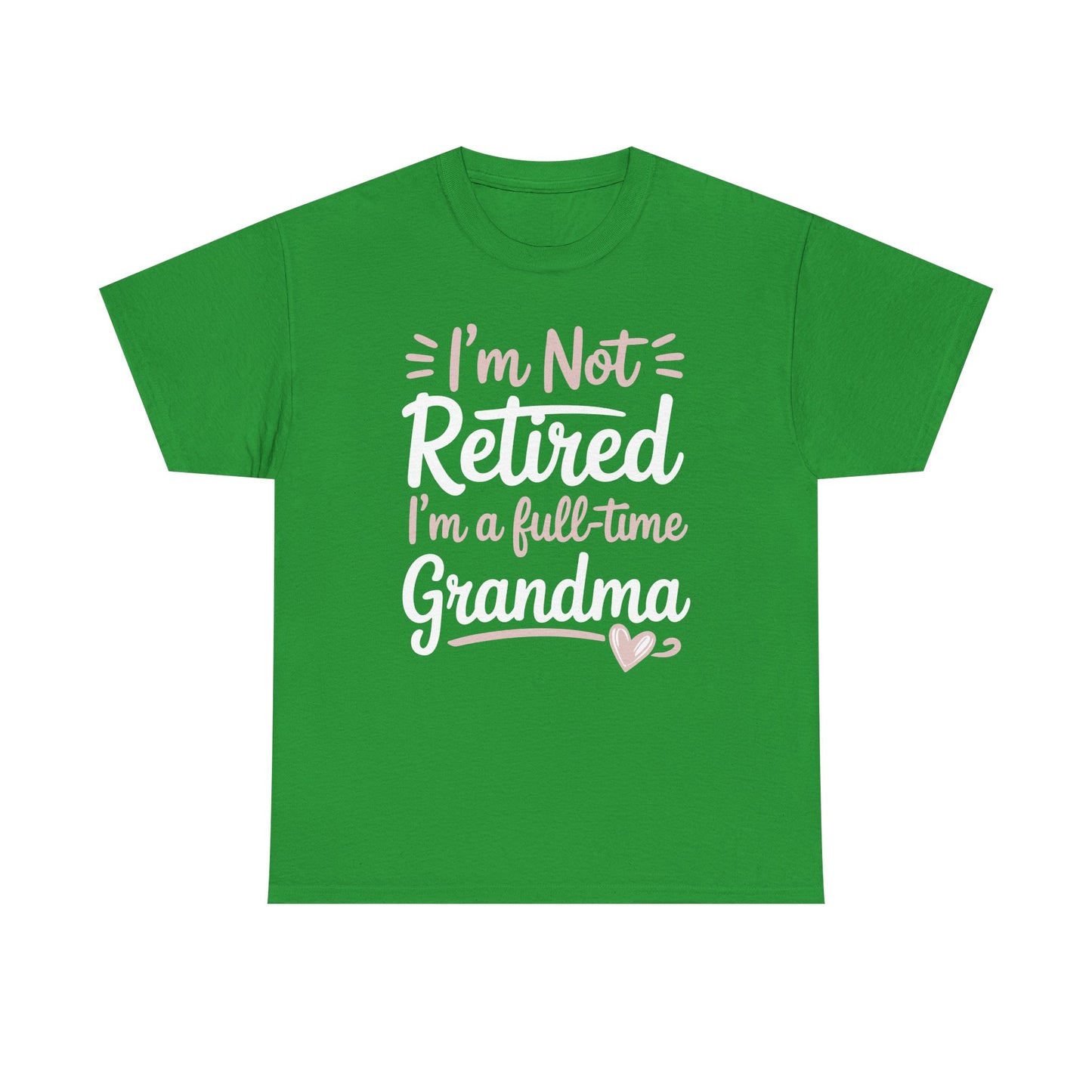 Fancy Grandma Mothers Day Birthday Christmas Gifts I'm Not Retired I'm A Full-Time Grandma Women's T-Shirt