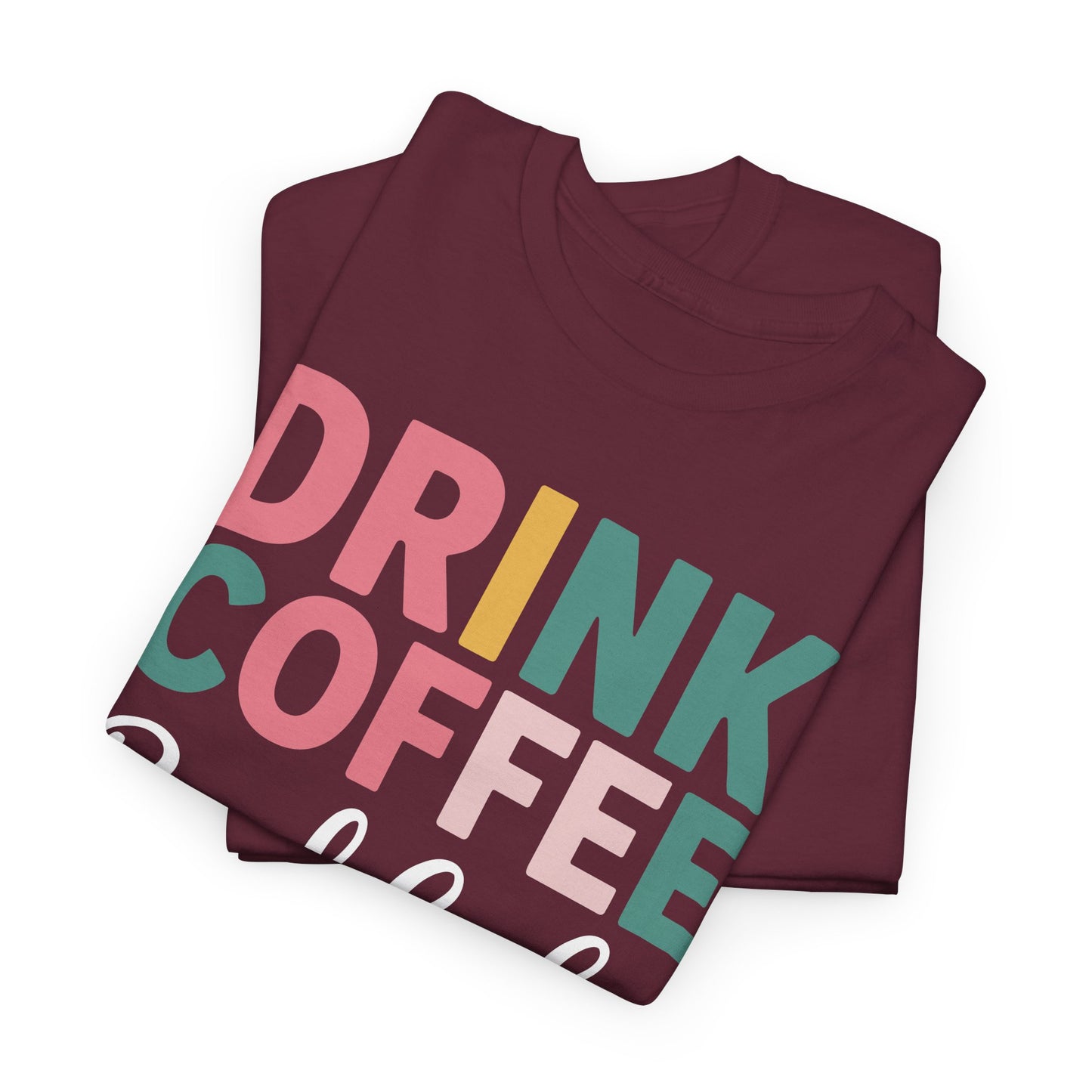 Drink Coffee Read Books Be Happy T-Shirt