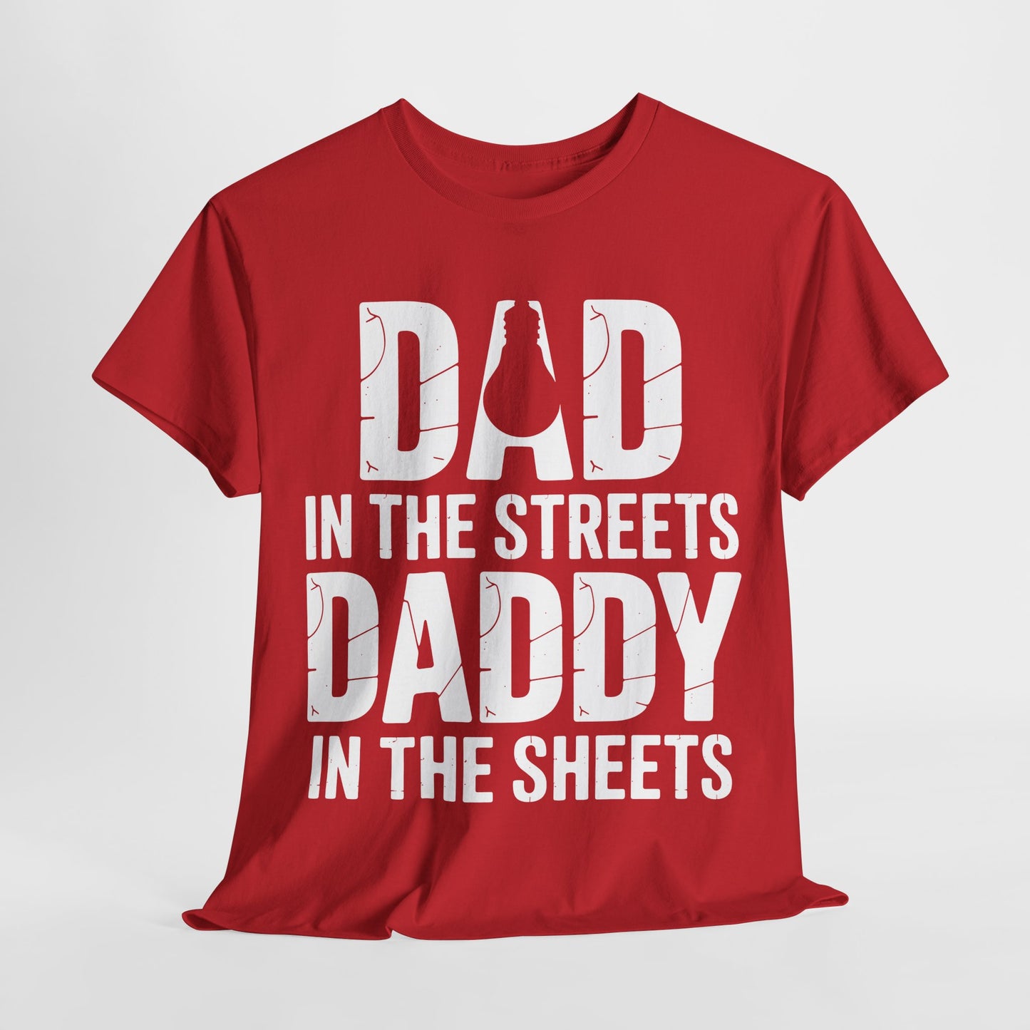 Dad In The Streets Daddy In The Sheets Shirt Men Fathers Day T-Shirt