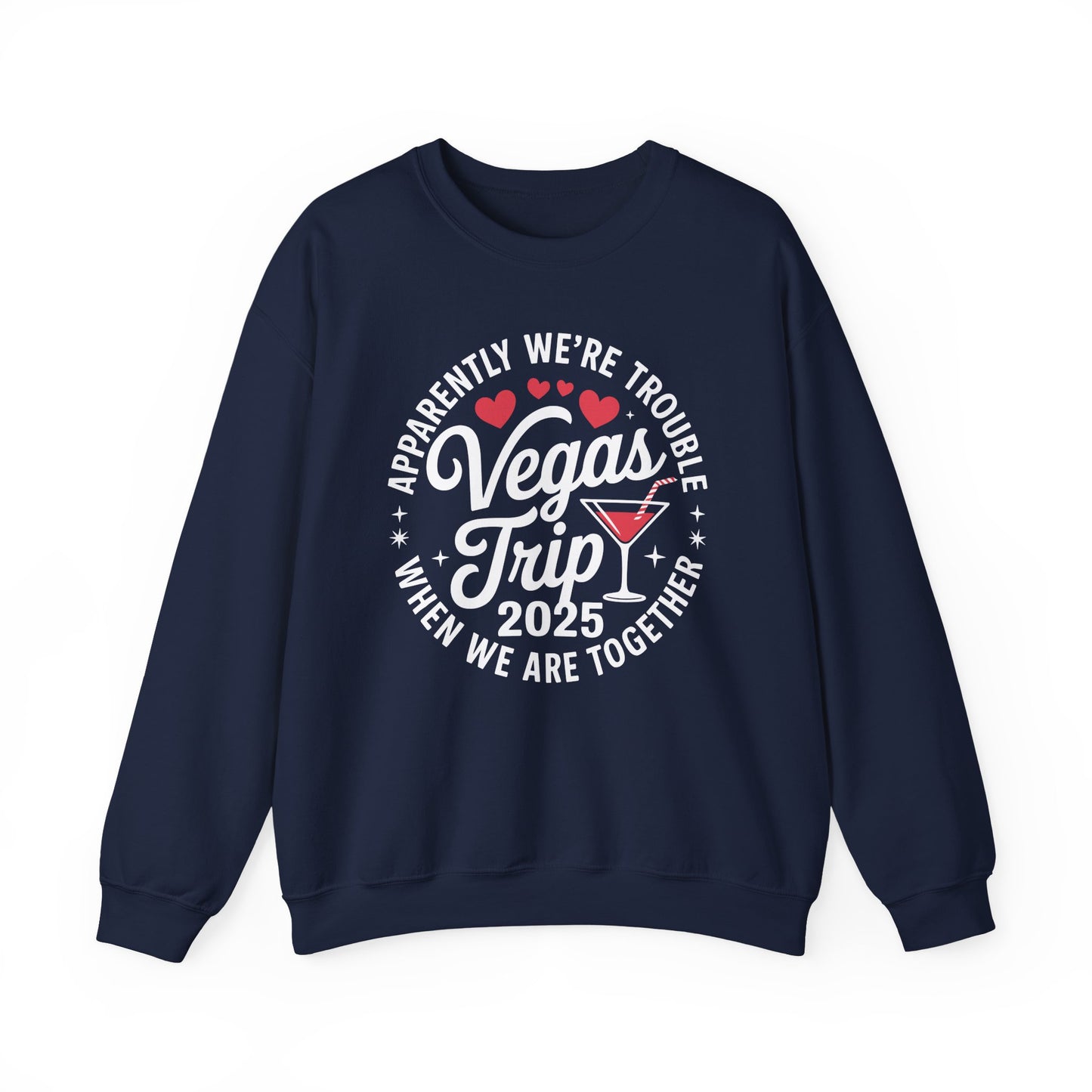 Vegas Trip 2025 Apparently We're Trouble When We're Together Sweatshirt