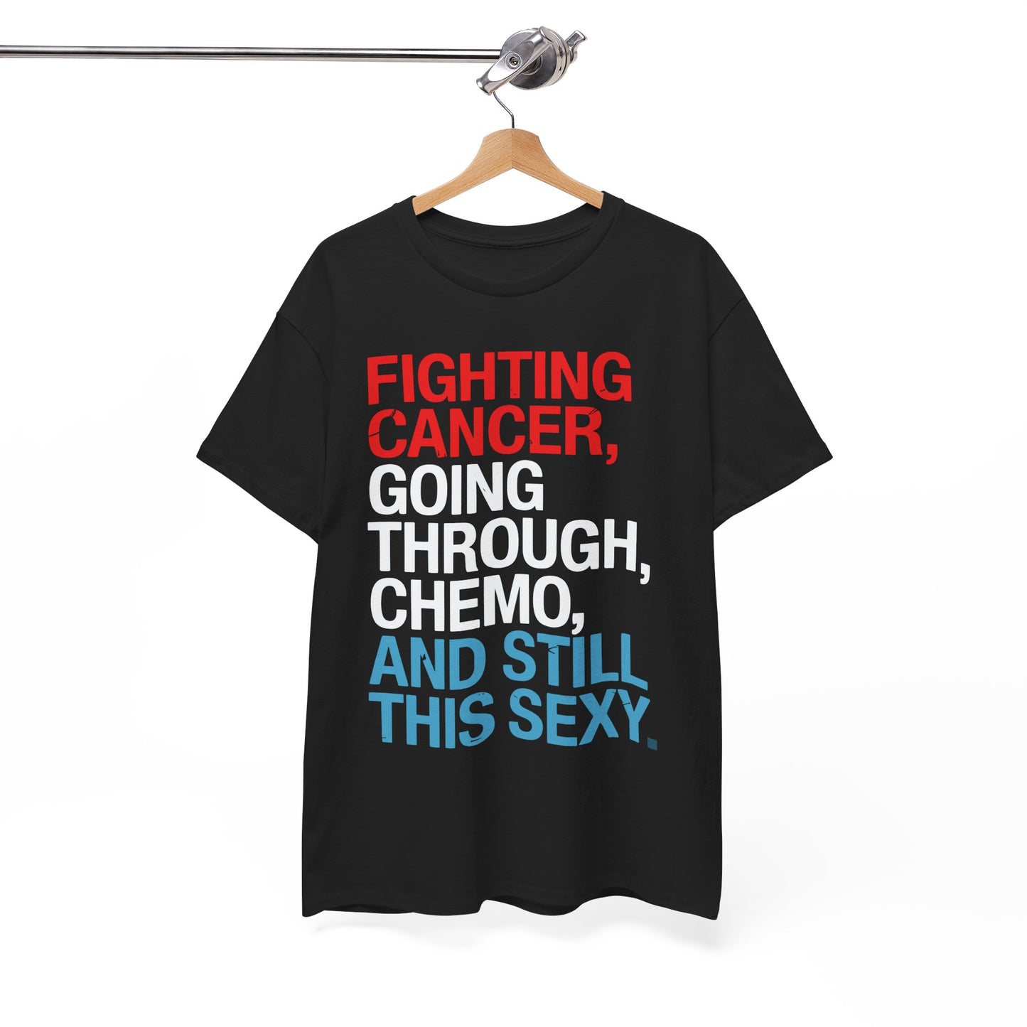 Funny Cancer Fighter Inspirational Quote Chemo Patient Gift T-Shirt