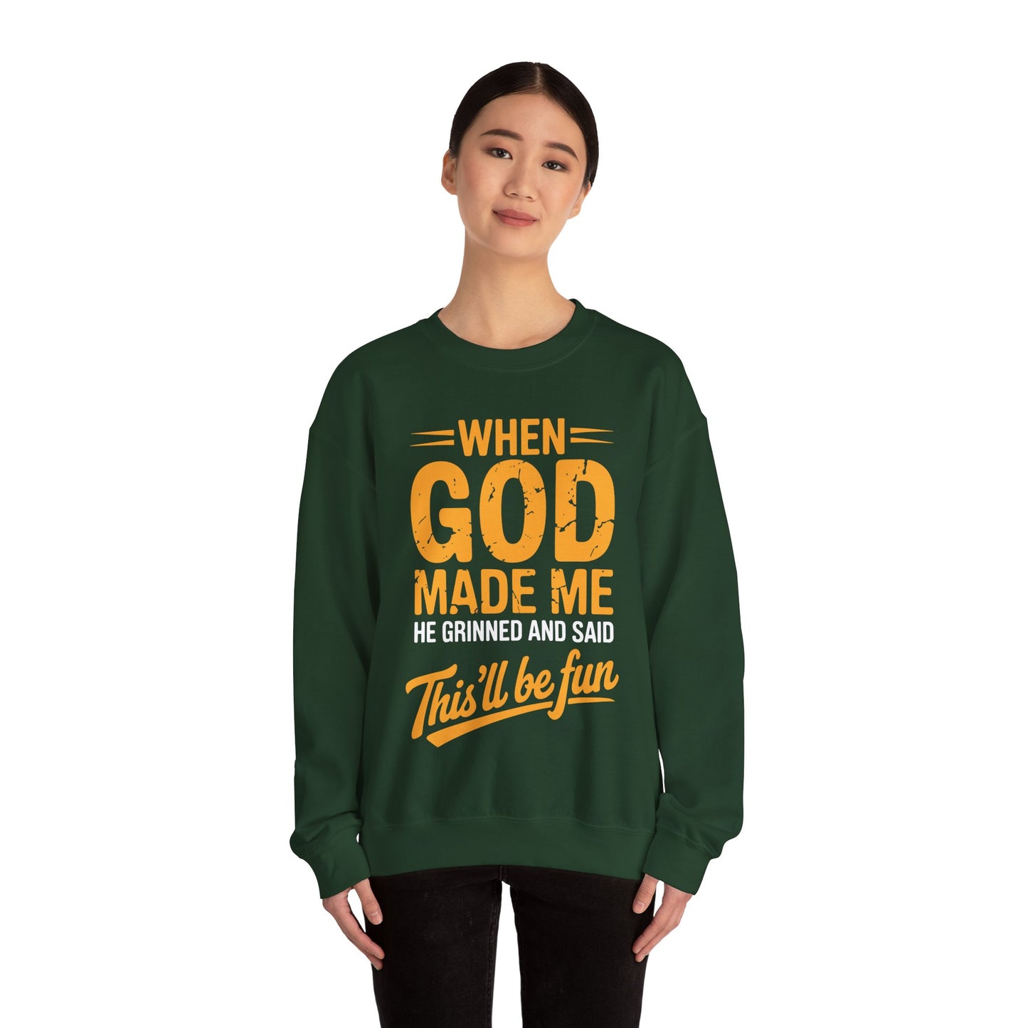 Funny Saying When God Made Me Funny Quote Sweatshirt