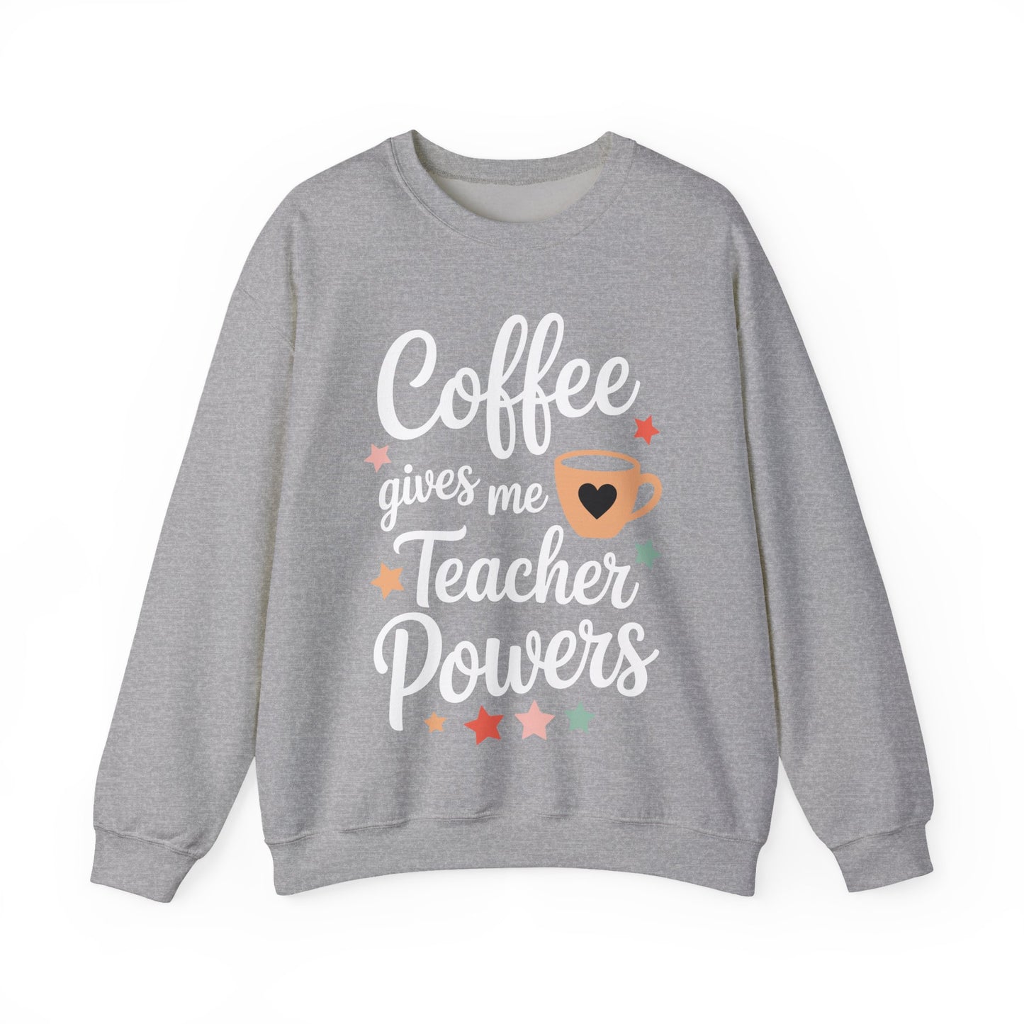Coffee Gives Me Teacher Powers, Cute Teacher Appreciation Sweatshirt