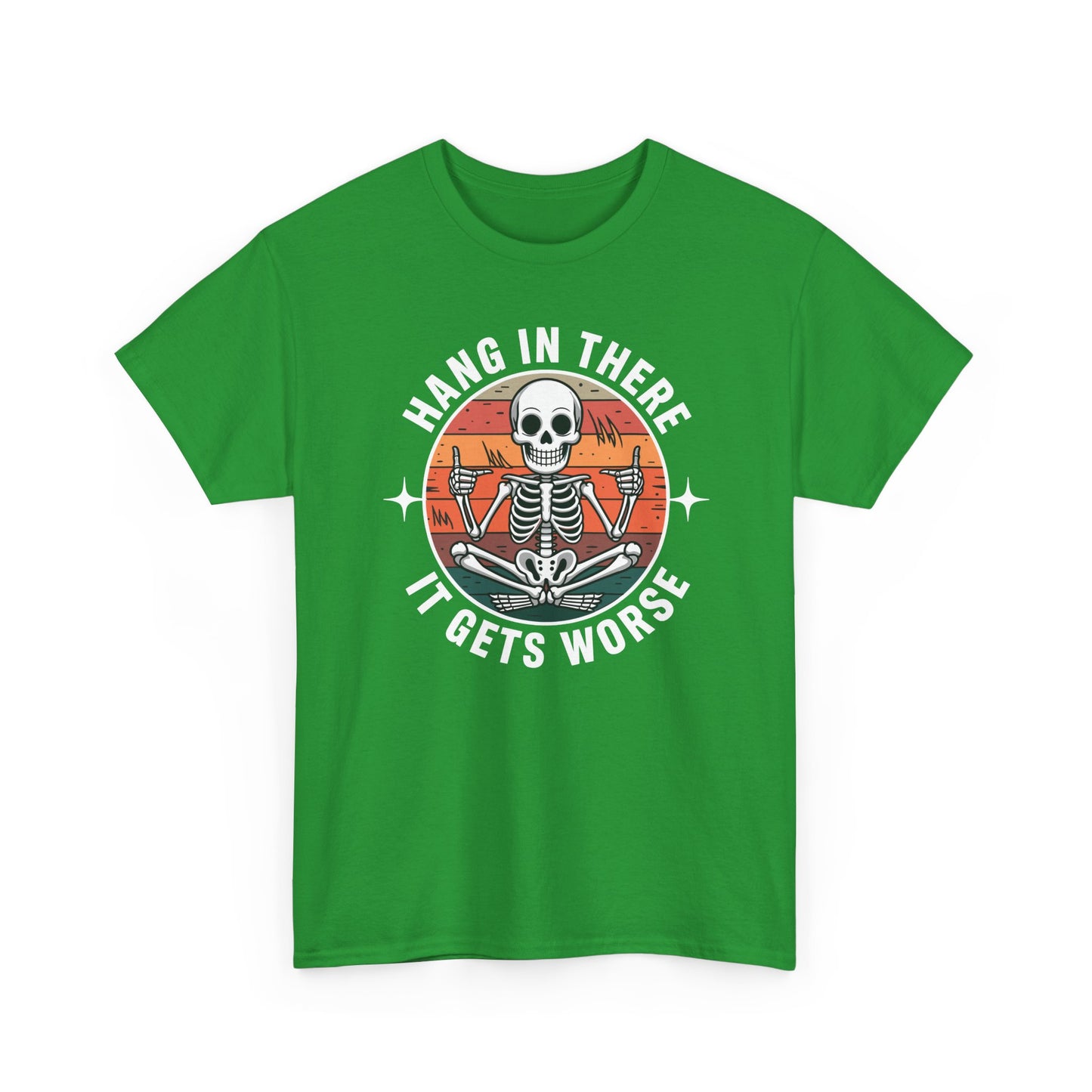 Hang In There It Gets Worse Sarcastic skeleton Flames T-Shirt