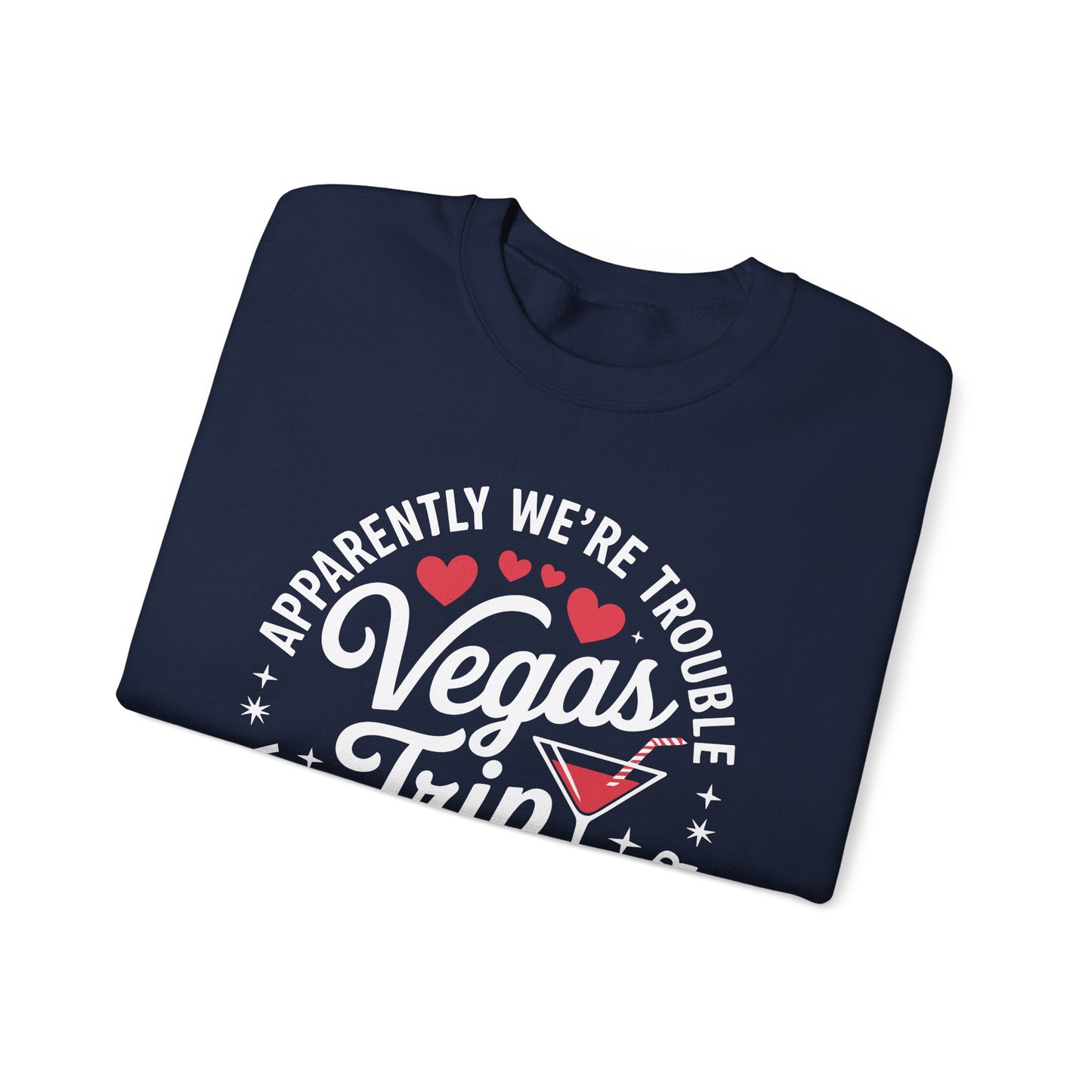 Vegas Trip 2025 Apparently We're Trouble When We're Together Sweatshirt