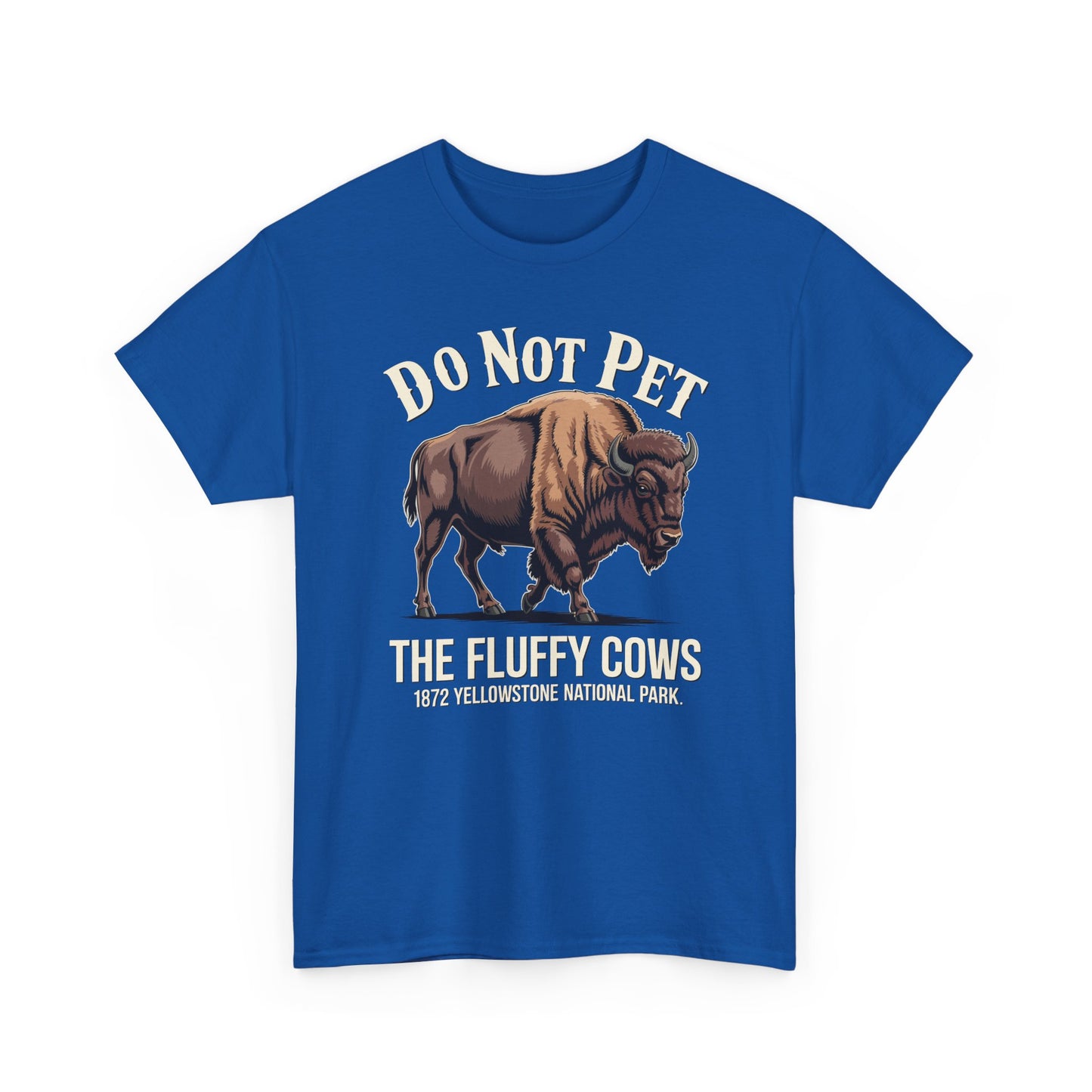 Do Not Pet The Fluffy Cows Yellowstone National Park T-Shirt