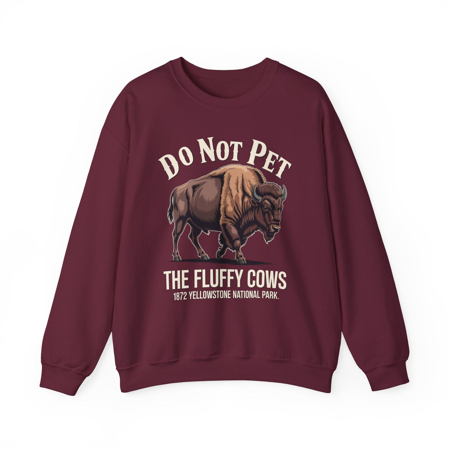 Do Not Pet The Fluffy Cows Yellowstone National Park Sweatshirt