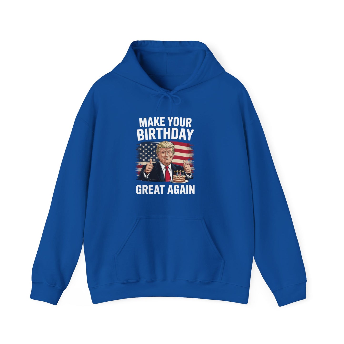 Make Your Birthday Great Again, Trump Fan Birthday Gift Hoodie