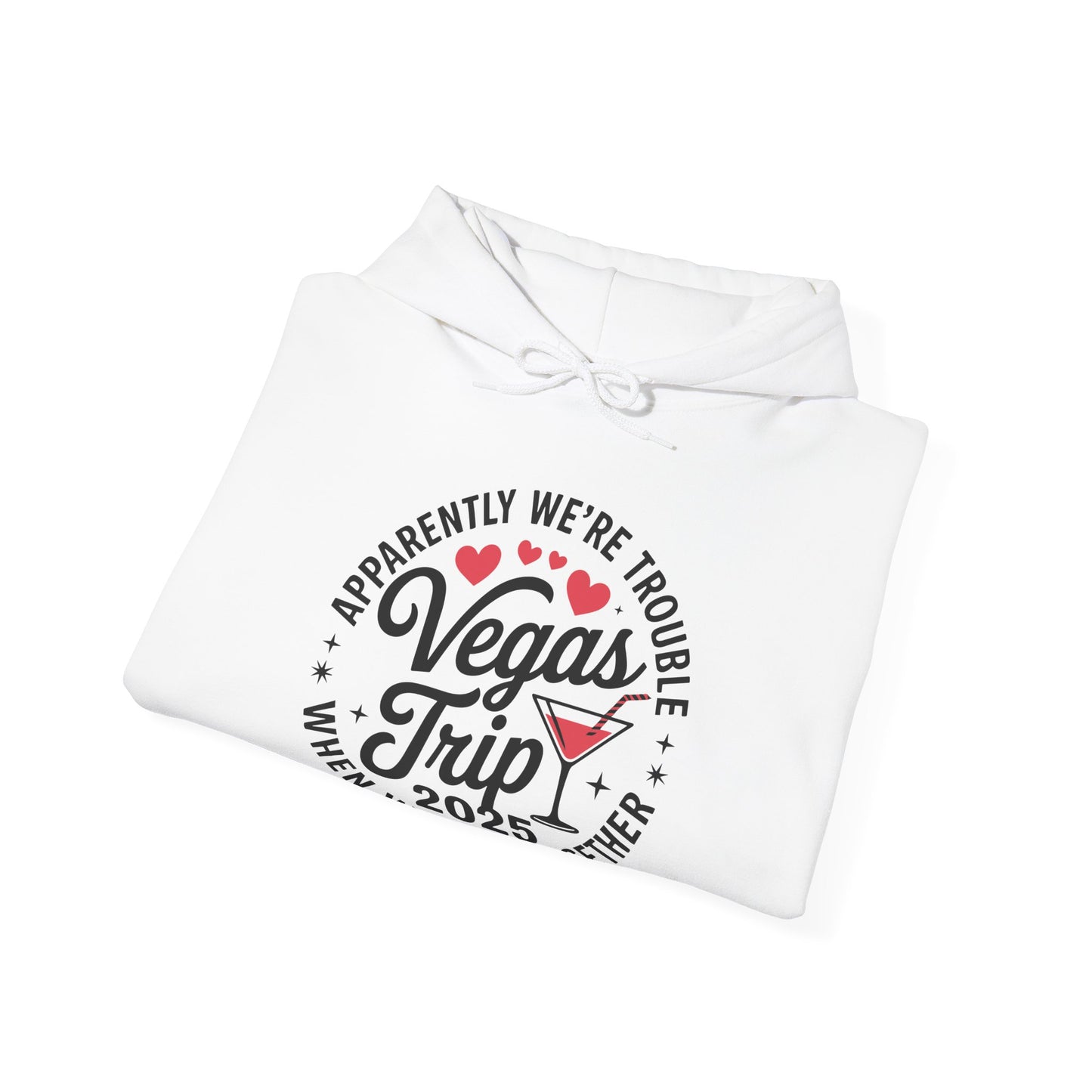 Vegas Trip 2025 Apparently We're Trouble When We're Together Hoodie