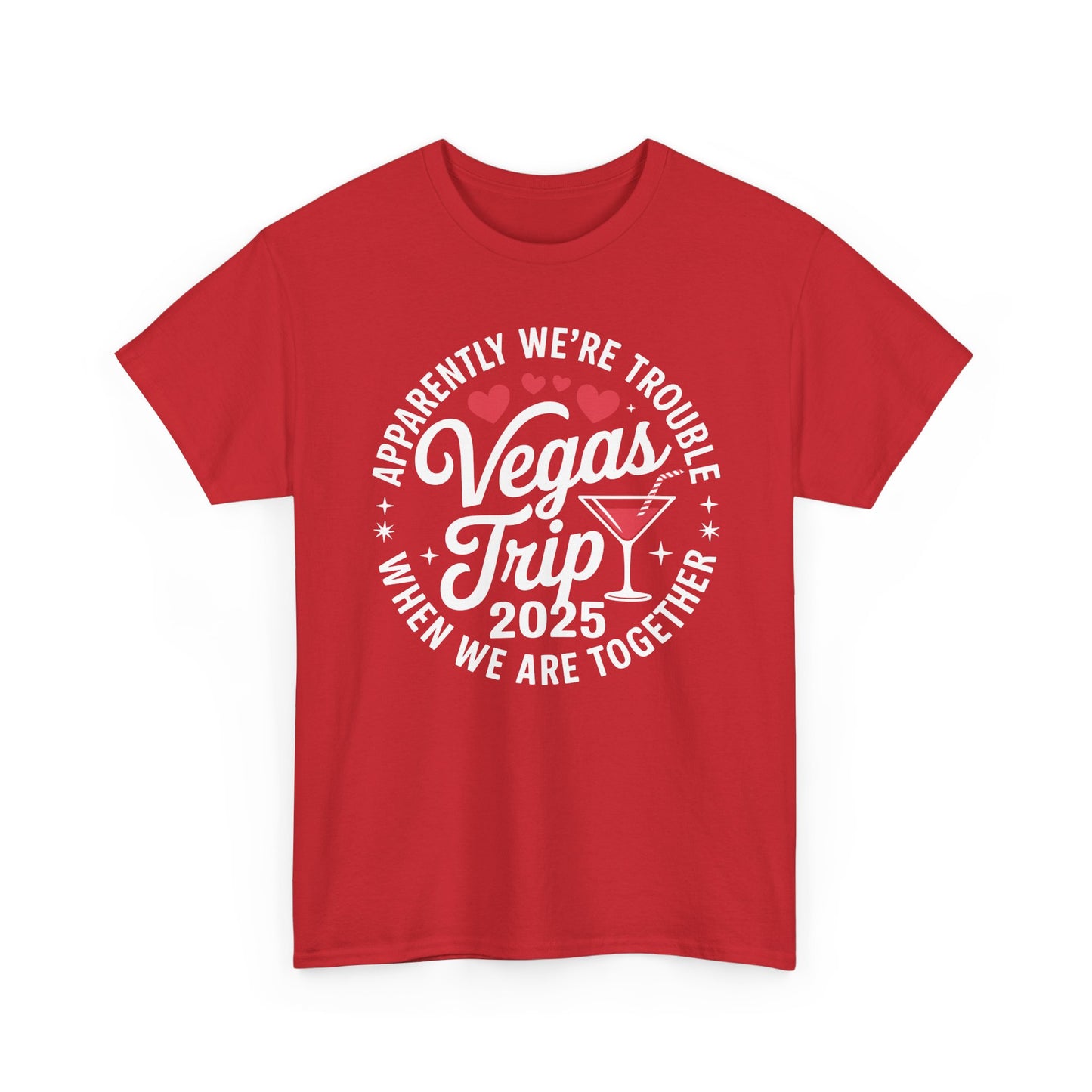 Vegas Trip 2025 Apparently We're Trouble When We're Together T-Shirt