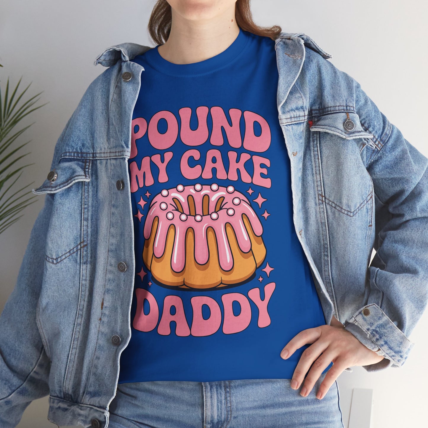 Inappropriate Pound My Cake Daddy Embarrassing Adult Humor T-Shirt