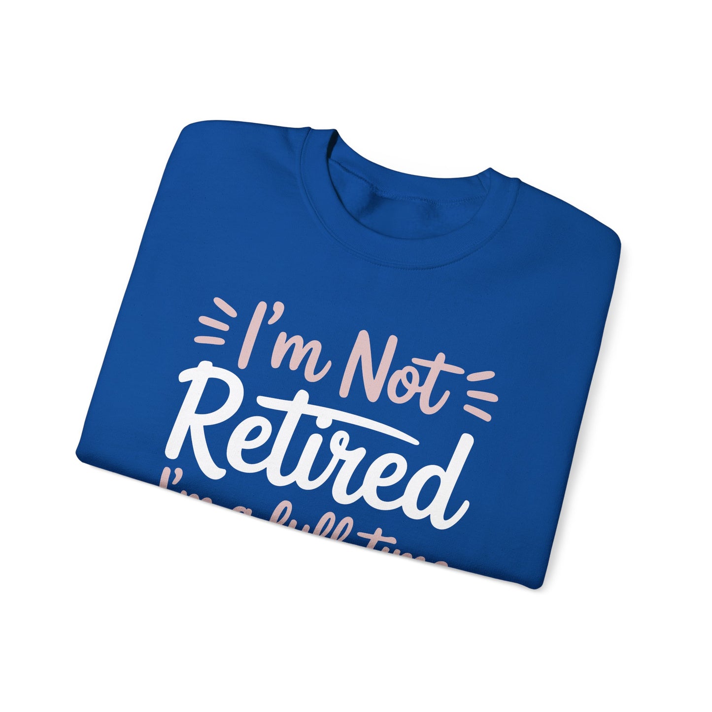Fancy Grandma Mothers Day Birthday Christmas Gifts I'm Not Retired I'm A Full-Time Grandma Women's Sweatshirt