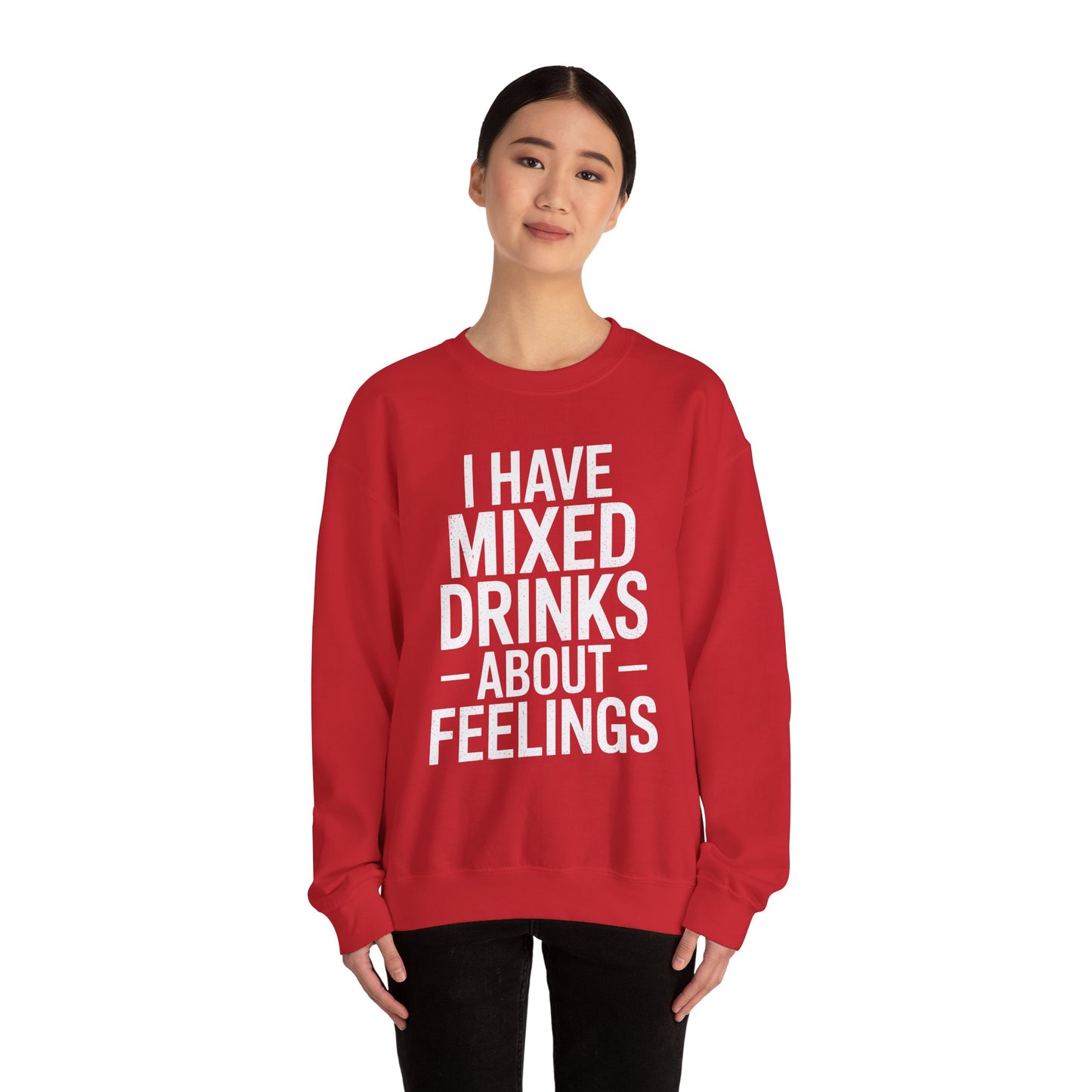 Funny Drinking I Have Mixed Drinks About Feelings Sweatshirt
