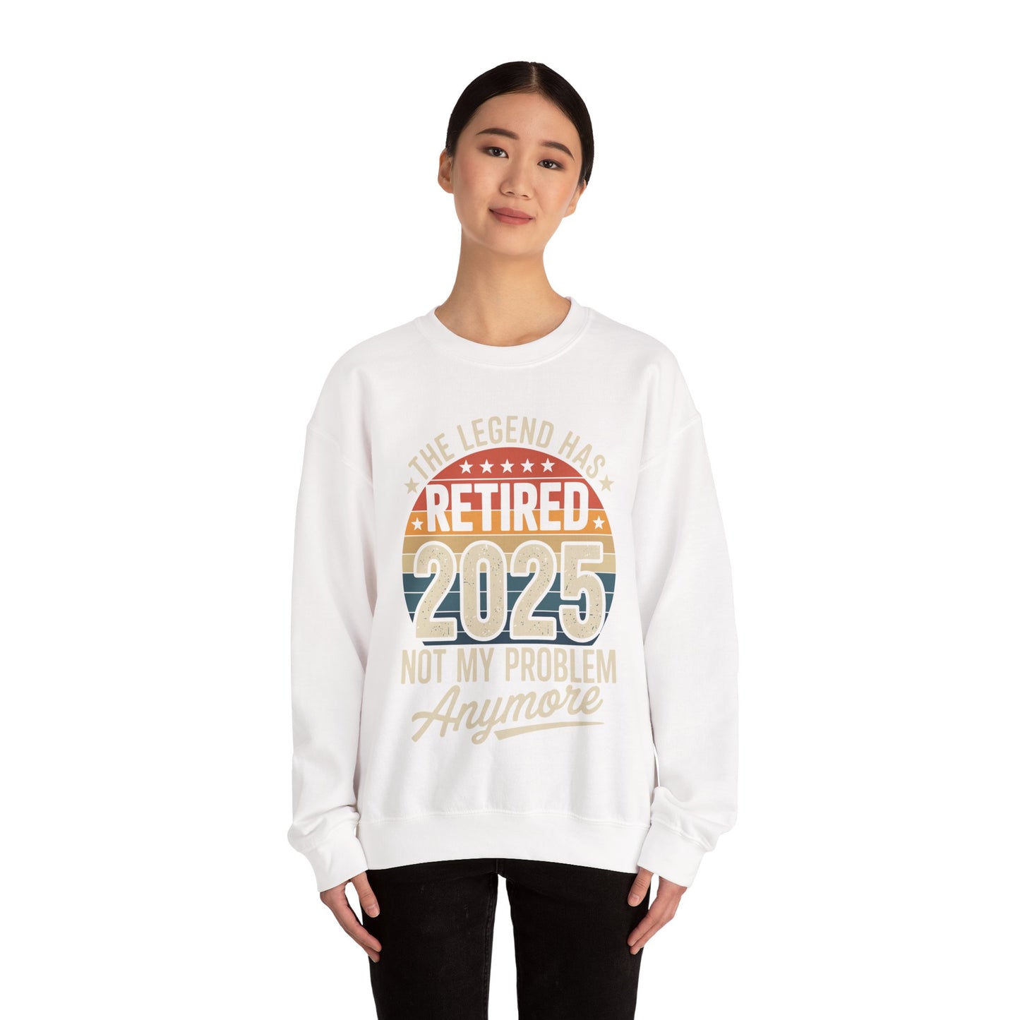 Retired 2025 Not My Problem Anymore Sweatshirt