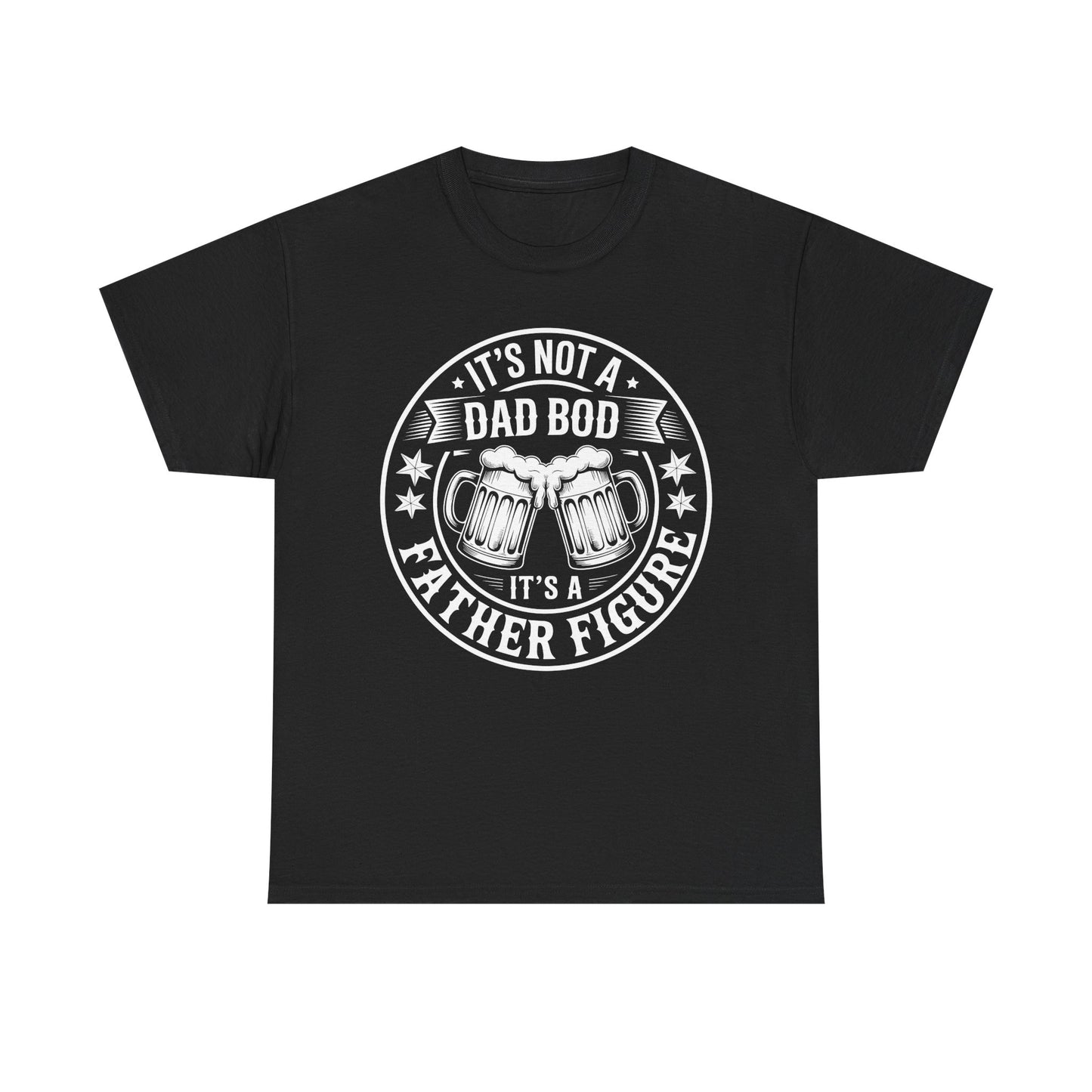 It's Not A Dad Bod It's A Father Figure Fathers Day Funny T-Shirt