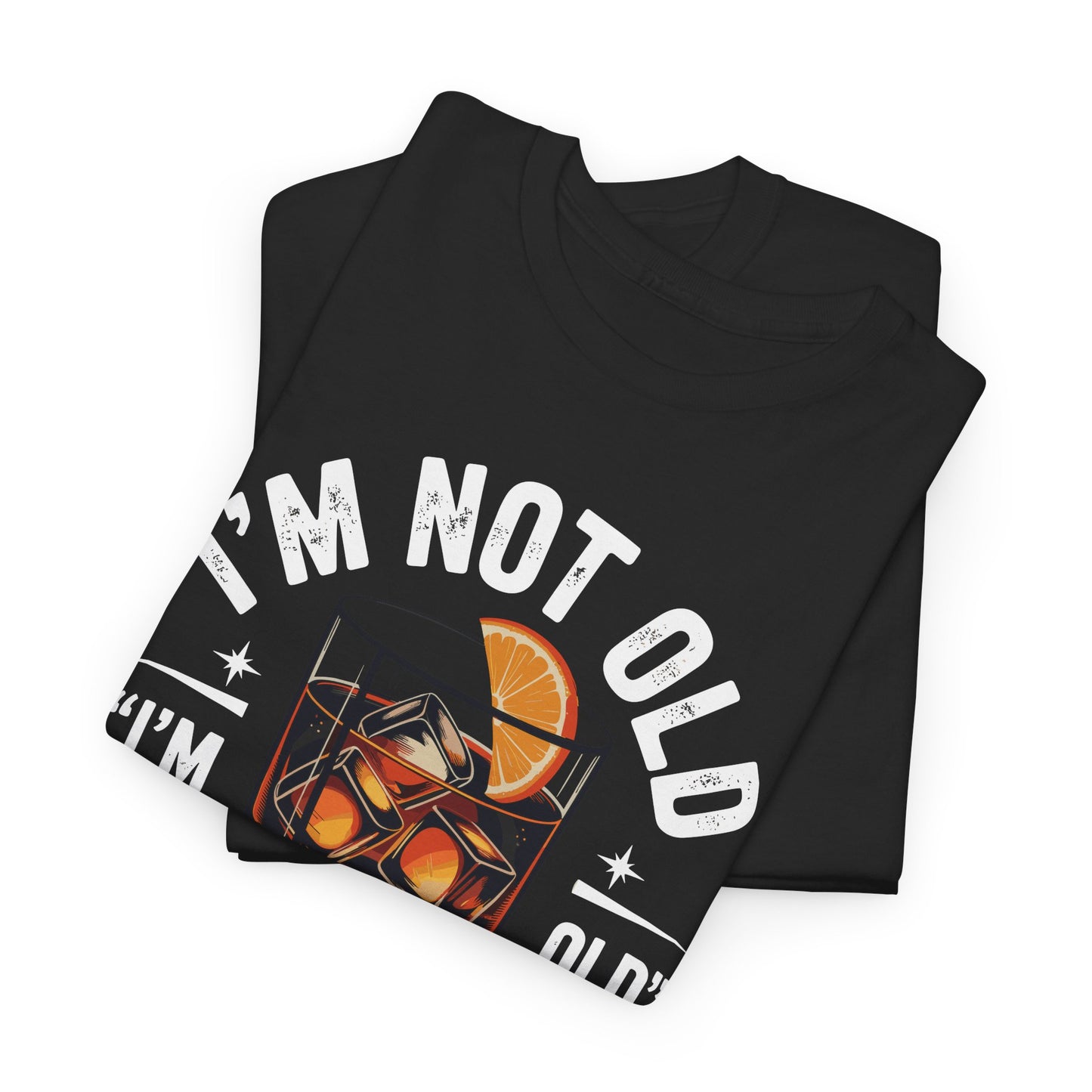 I'm Not Old I'm Old Fashioned Classic Whiskey Lover Vintage T-Shirt