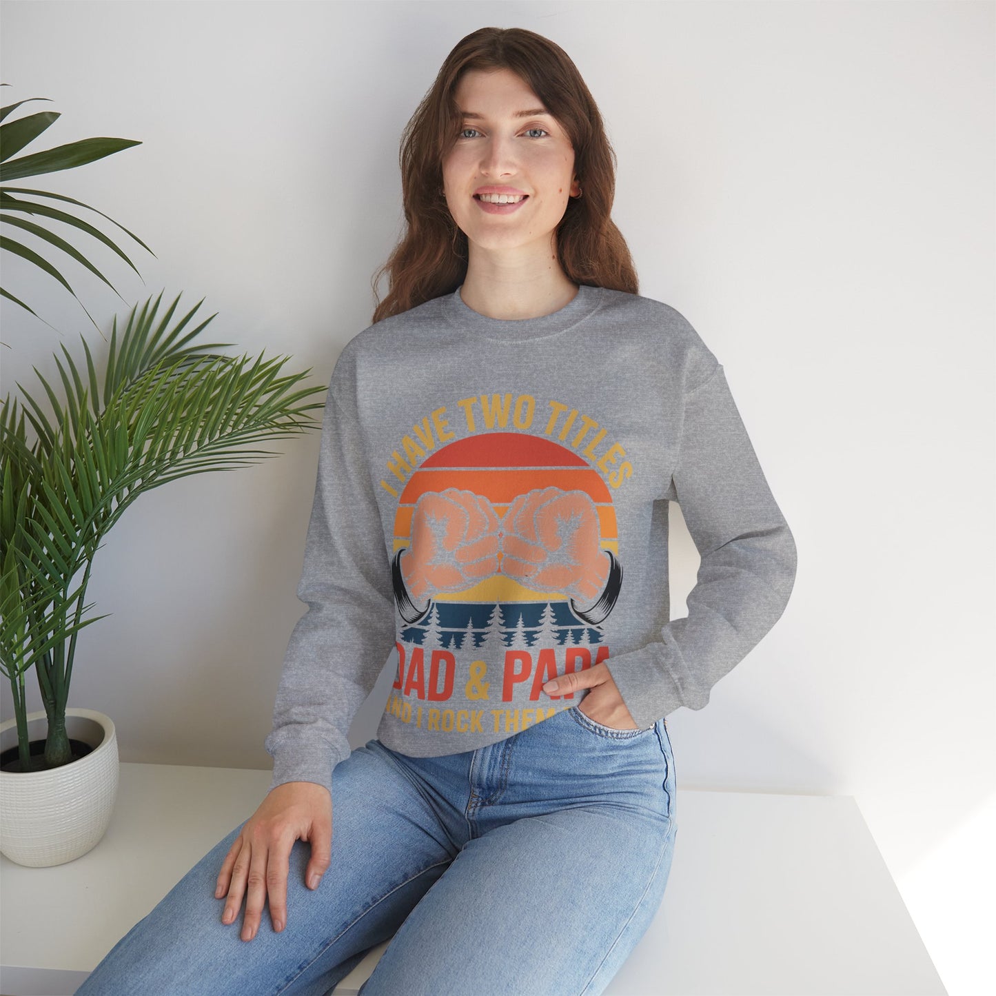 I Have Two Titles Dad & Papa Funny Father’s Day Vintage Sweatshirt for Men