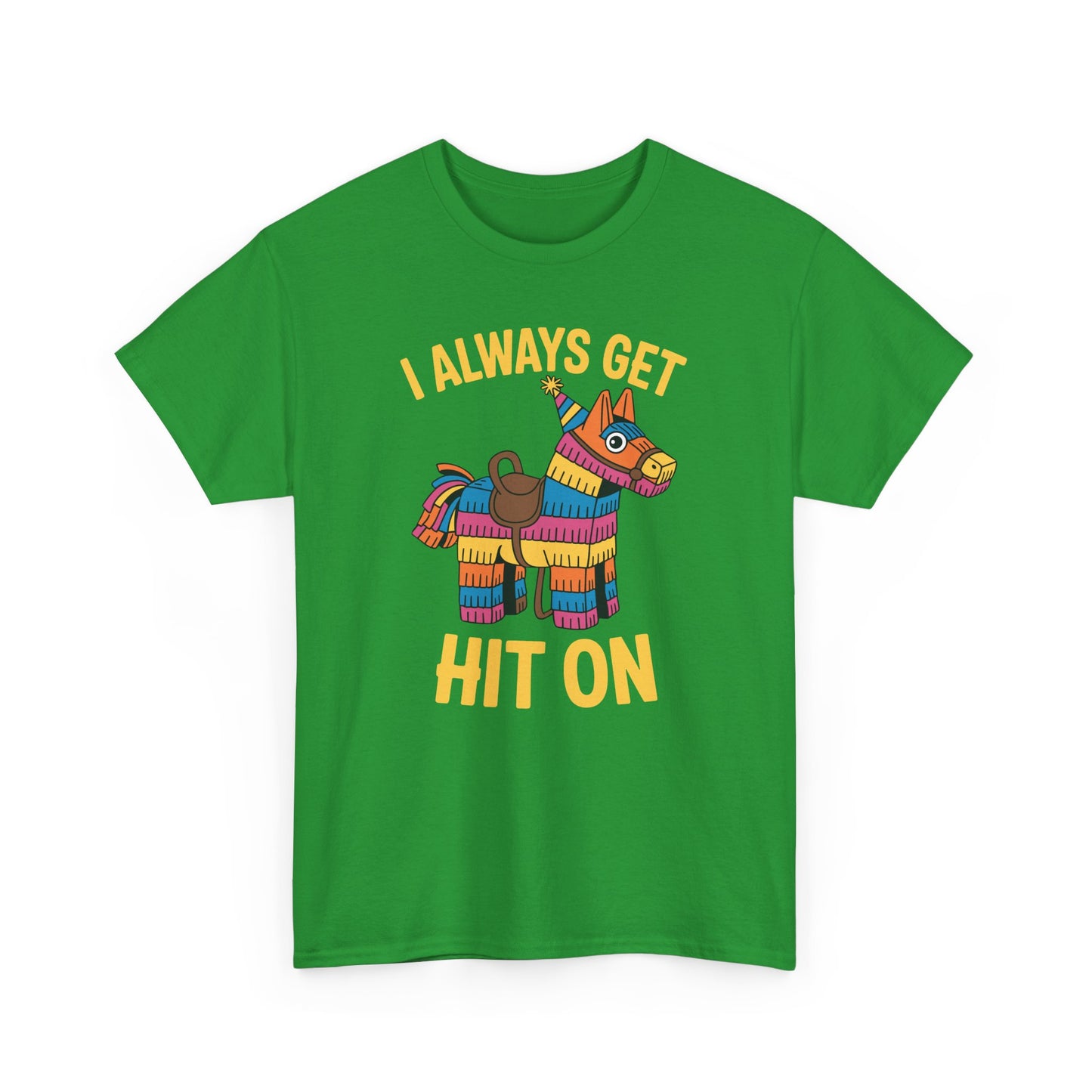 Mexican Pinata I Always Get Hit On Cinco De Mayo T-Shirt Men Women