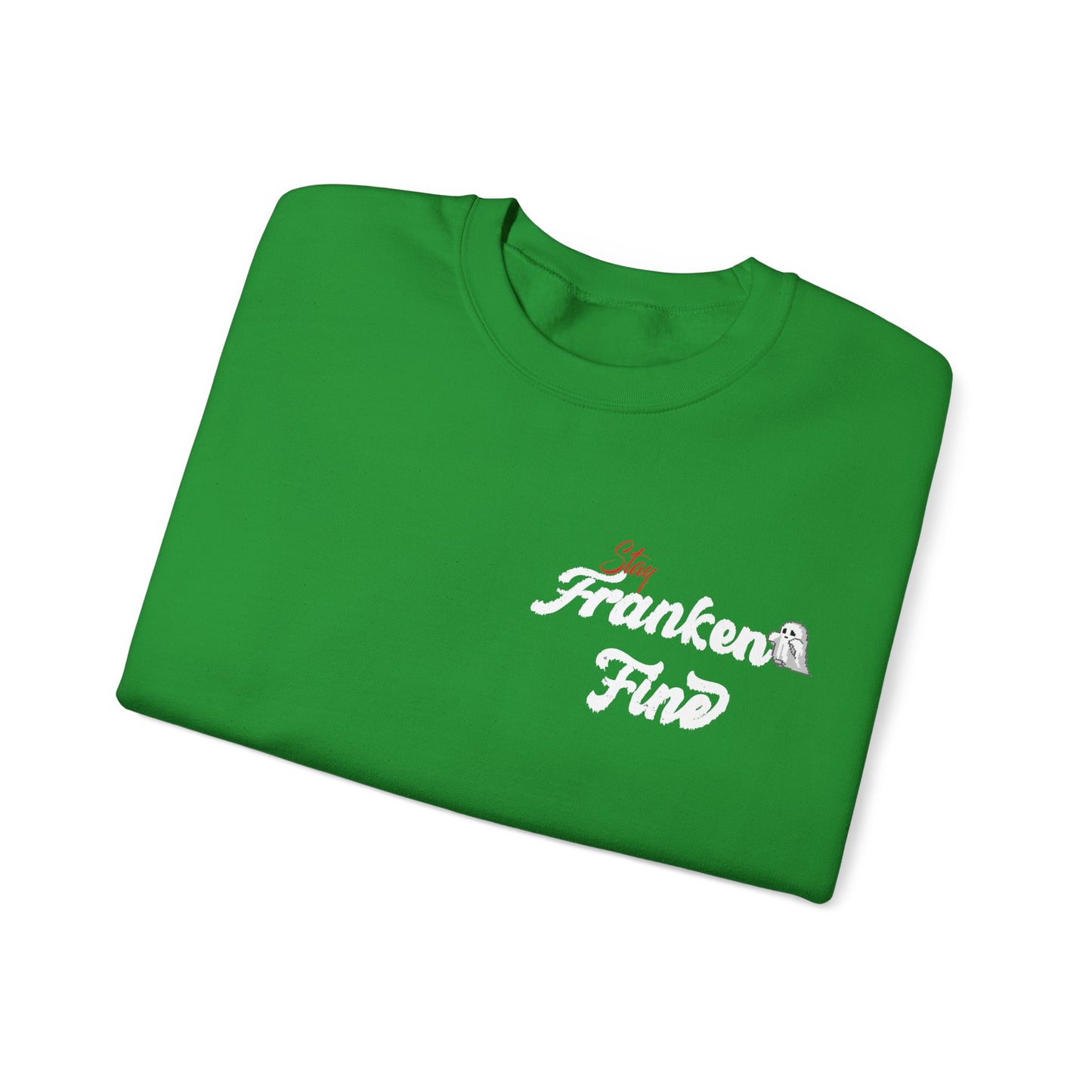Stay Franken Fine Cute Creepy and Totally Slaying Halloween Style Sweatshirt