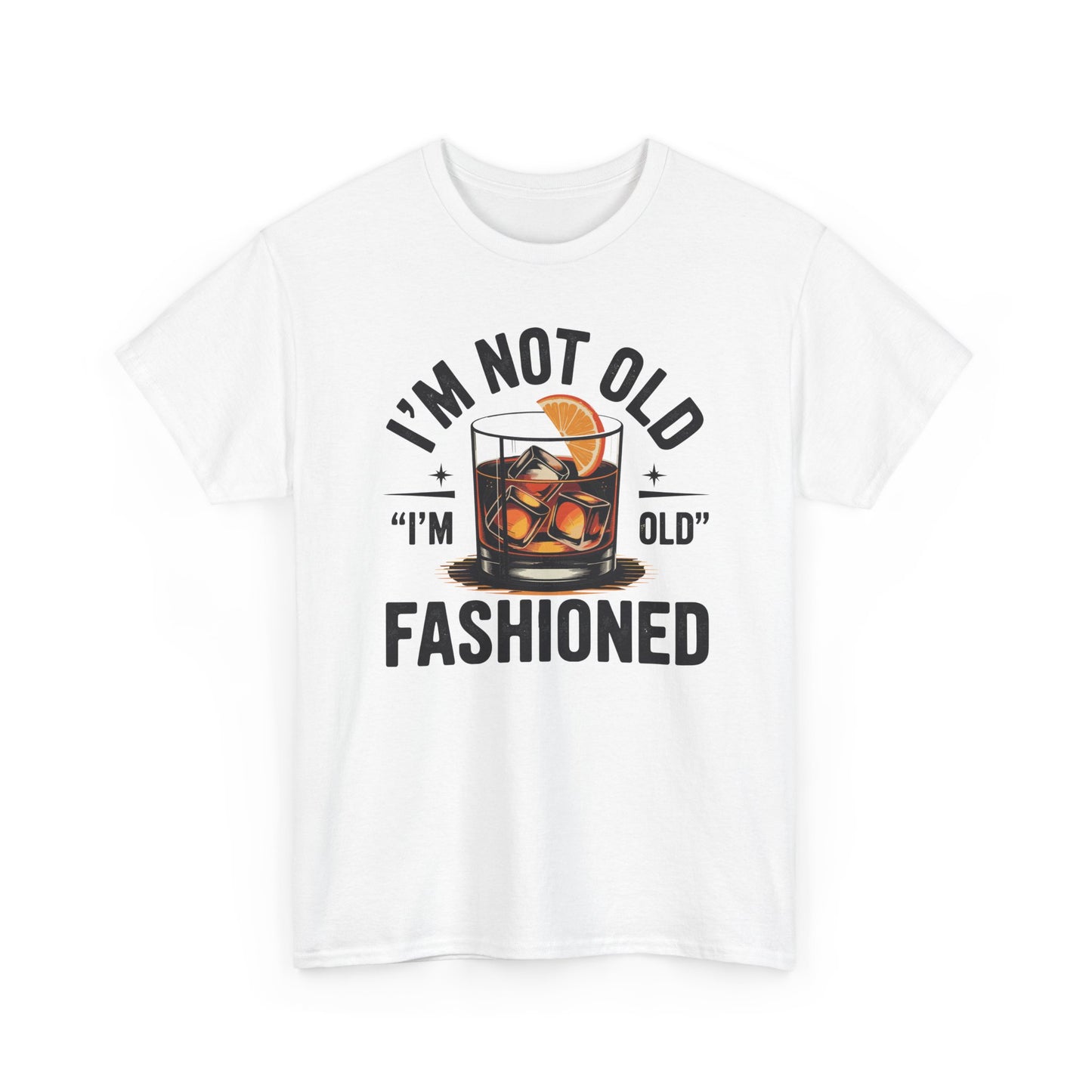 I'm Not Old I'm Old Fashioned Classic Whiskey Lover Vintage T-Shirt