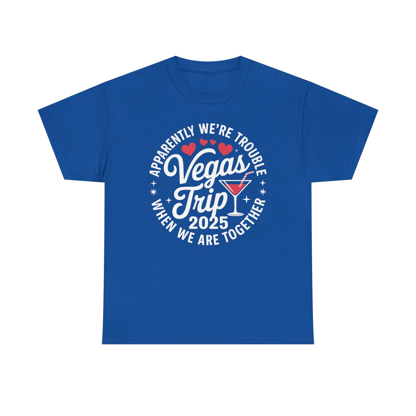 Vegas Trip 2025 Apparently We're Trouble When We're Together T-Shirt