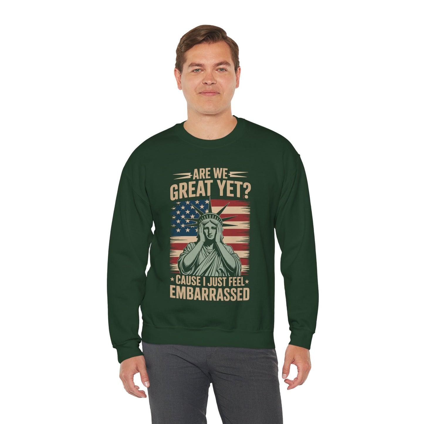 Are We Great Yet Cause I Just Feel Embarrassed Anti Trump Sweatshirt