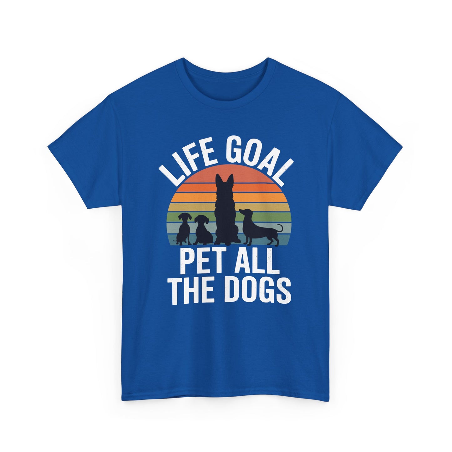 Life Goal Pet All The Dogs Funny Dog T-Shirt