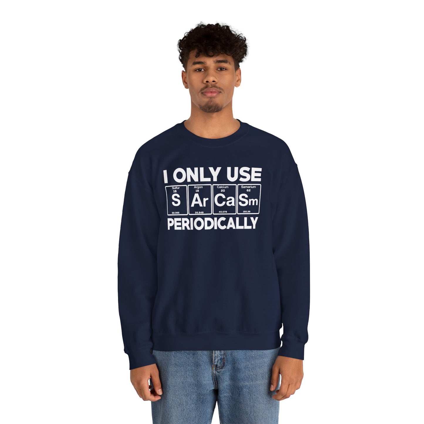 Sarcasm Periodic Table Element Weird Science Joke Gift Sweatshirt