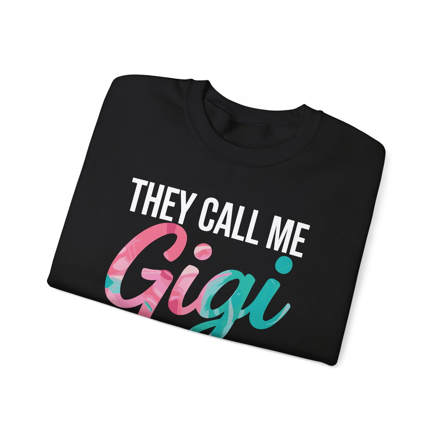 They Call Me Gigi Because Partner In Crime Mothers Day Sweatshirt