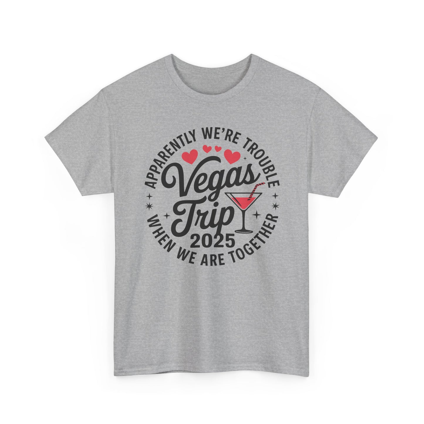 Vegas Trip 2025 Apparently We're Trouble When We're Together T-Shirt