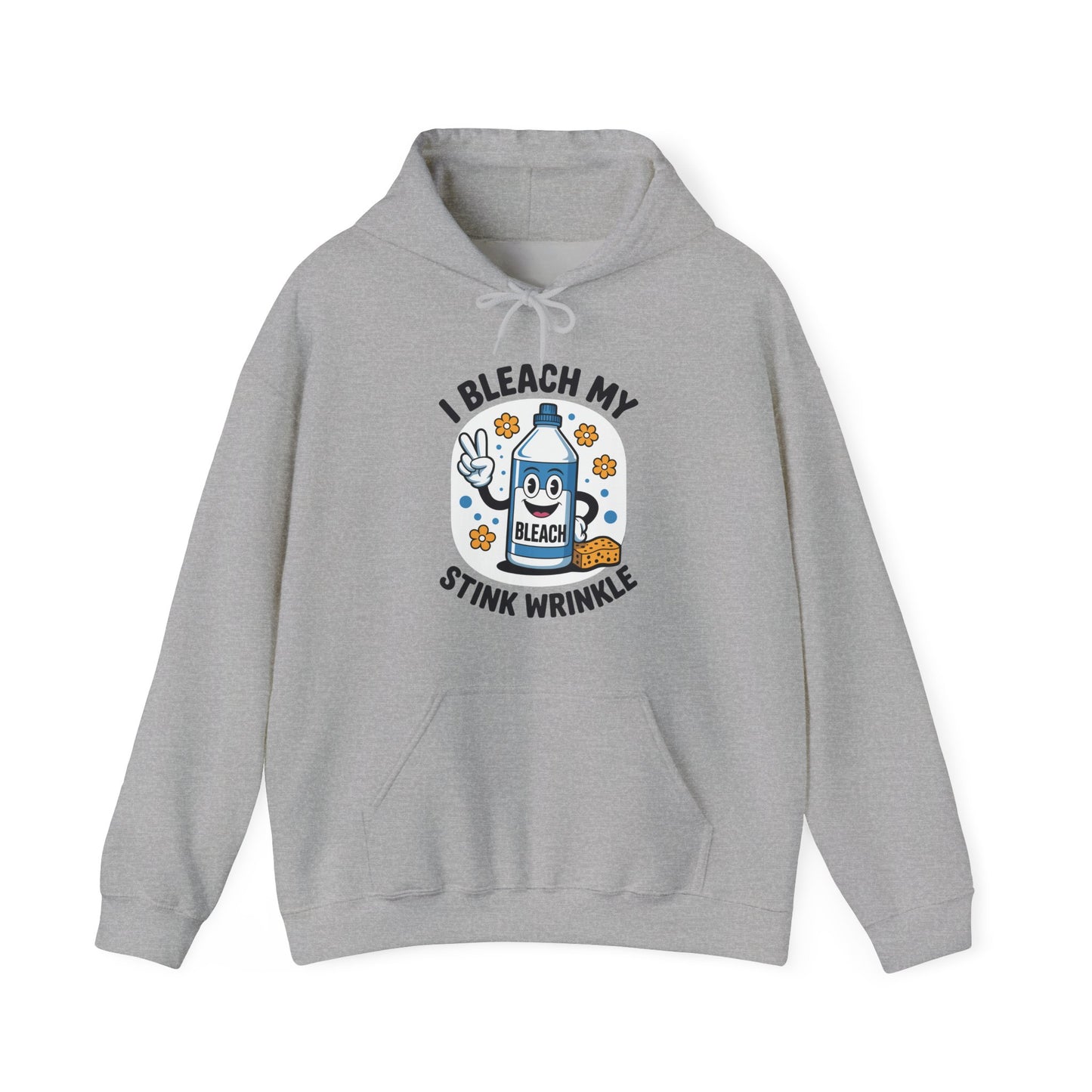 I Bleach My Stink Wrinkle Funny Sarcastic embarrassing Meme Hoodie