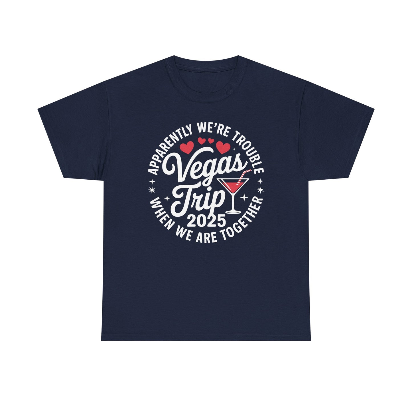 Vegas Trip 2025 Apparently We're Trouble When We're Together T-Shirt