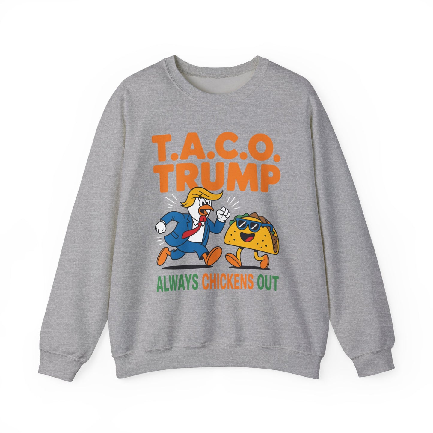 Funny Taco Trump Always Chickens Out T.A.C.O Sweatshirt