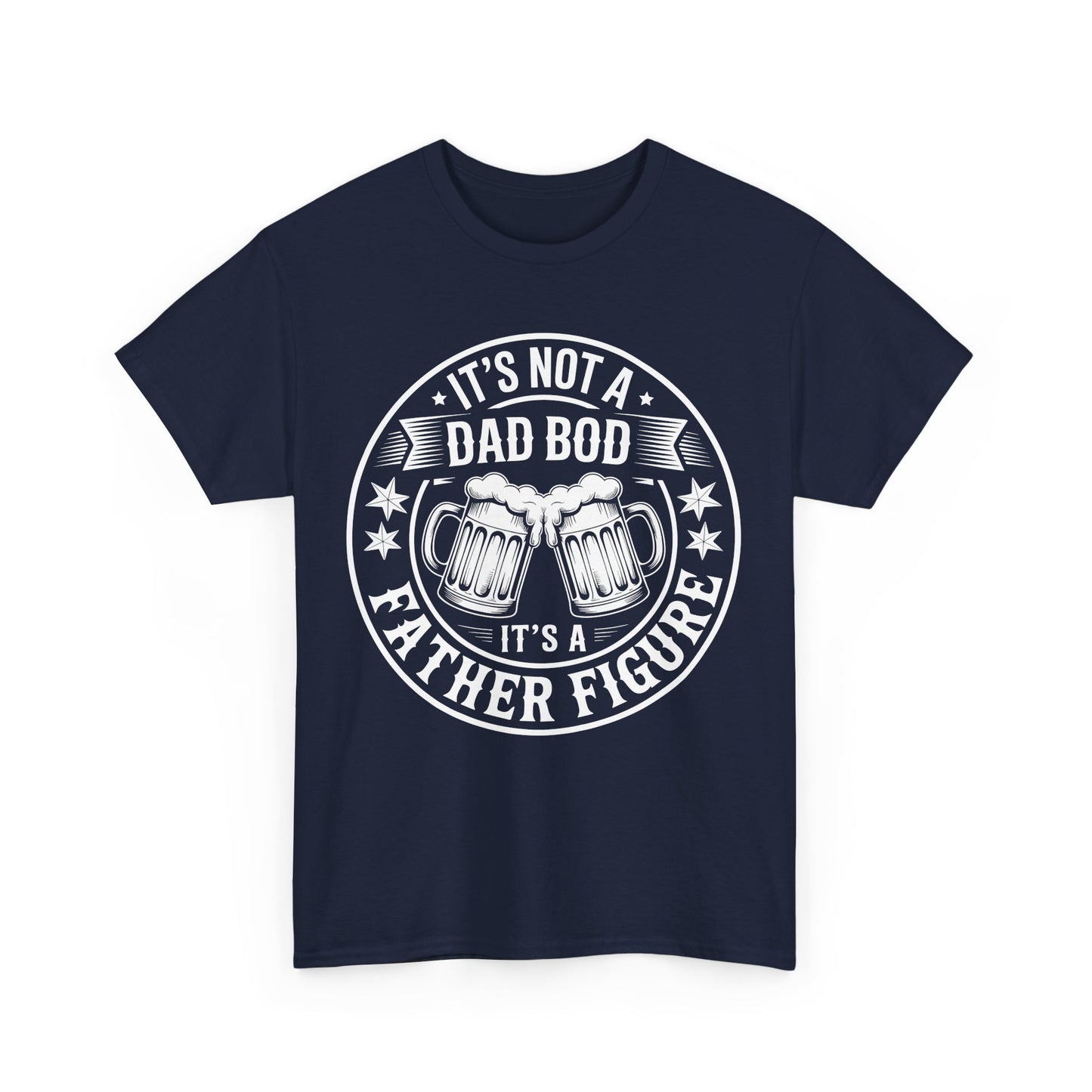 It's Not A Dad Bod It's A Father Figure Fathers Day Funny T-Shirt