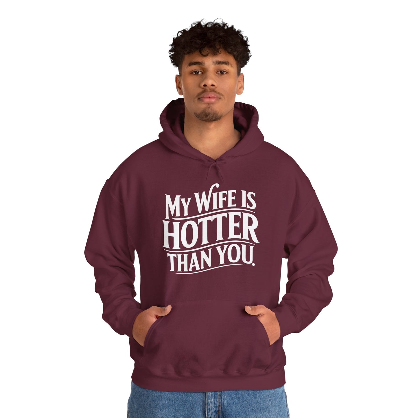 Funny My Wife Is Hotter Than You Sarcastic Saying Hoodie