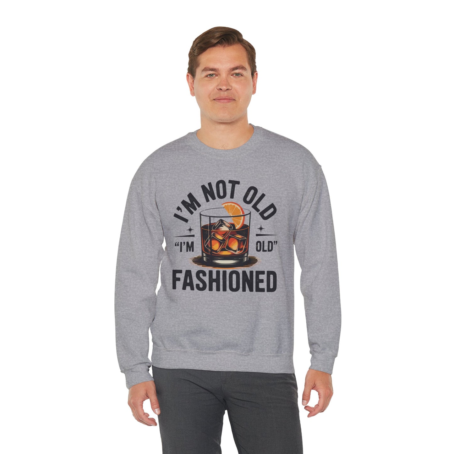 I'm Not Old I'm Old Fashioned Classic Whiskey Lover Vintage Sweatshirt