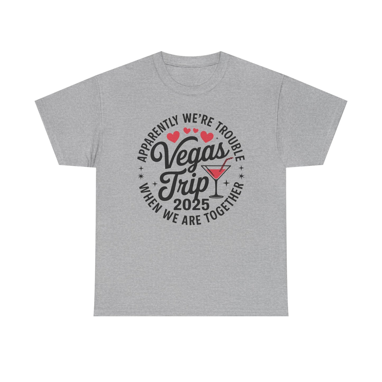 Vegas Trip 2025 Apparently We're Trouble When We're Together T-Shirt