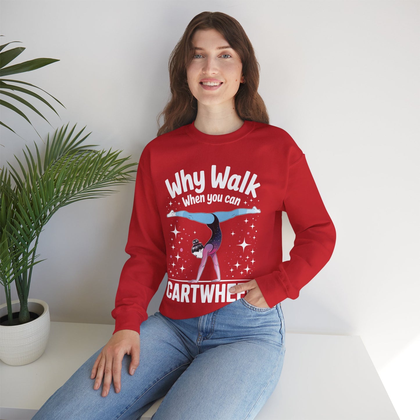 Why Walk When You can Cartwheel Gymnast Girls Gymnastics Sweatshirt