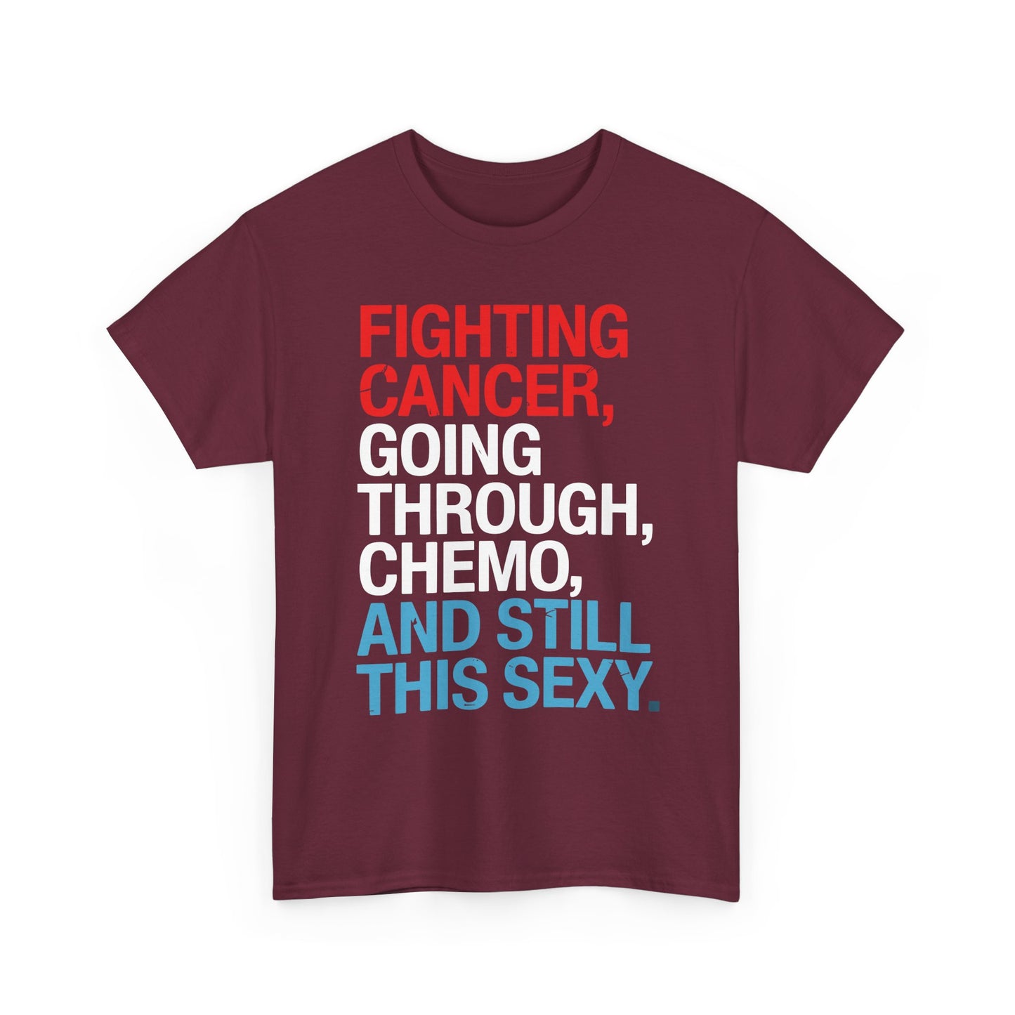 Funny Cancer Fighter Inspirational Quote Chemo Patient Gift T-Shirt