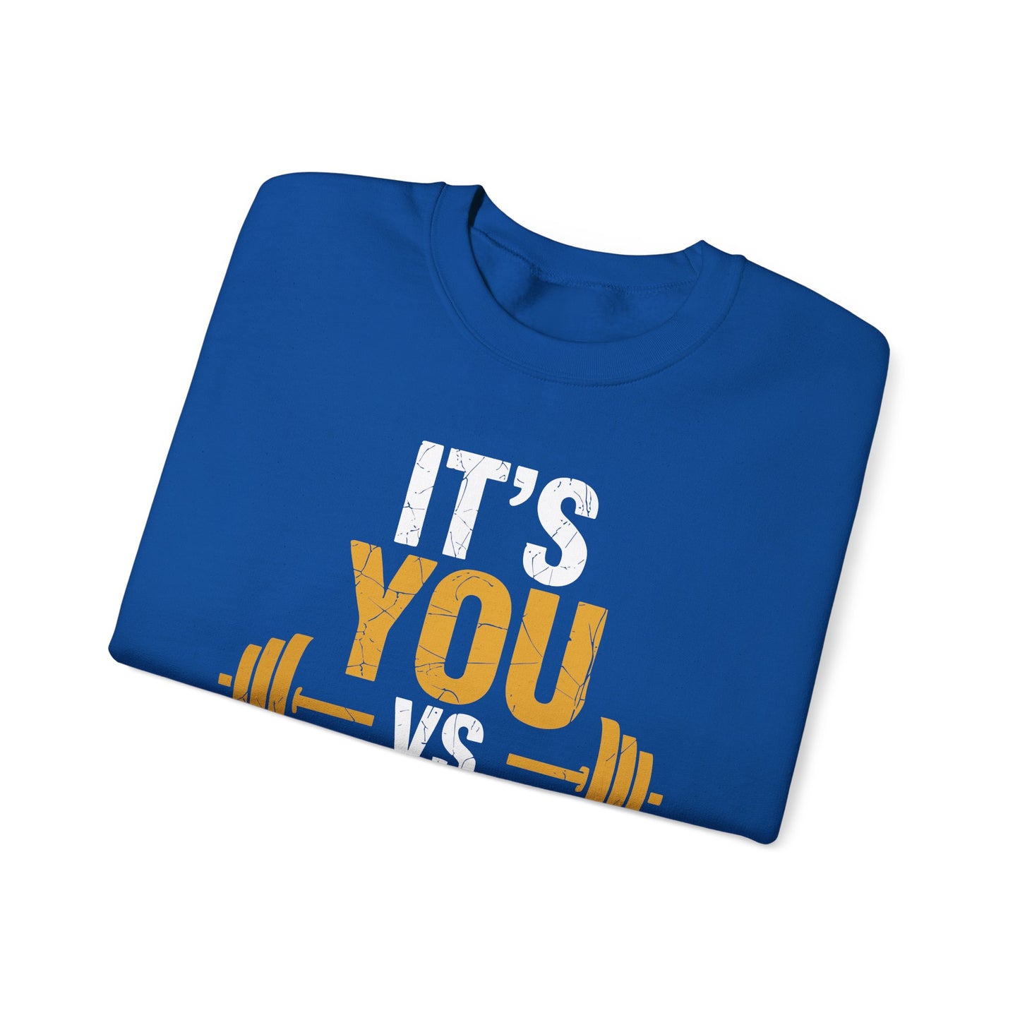 Its You Vs You Workout Gym Workout Motivation Fitness Men Women Sweatshirt